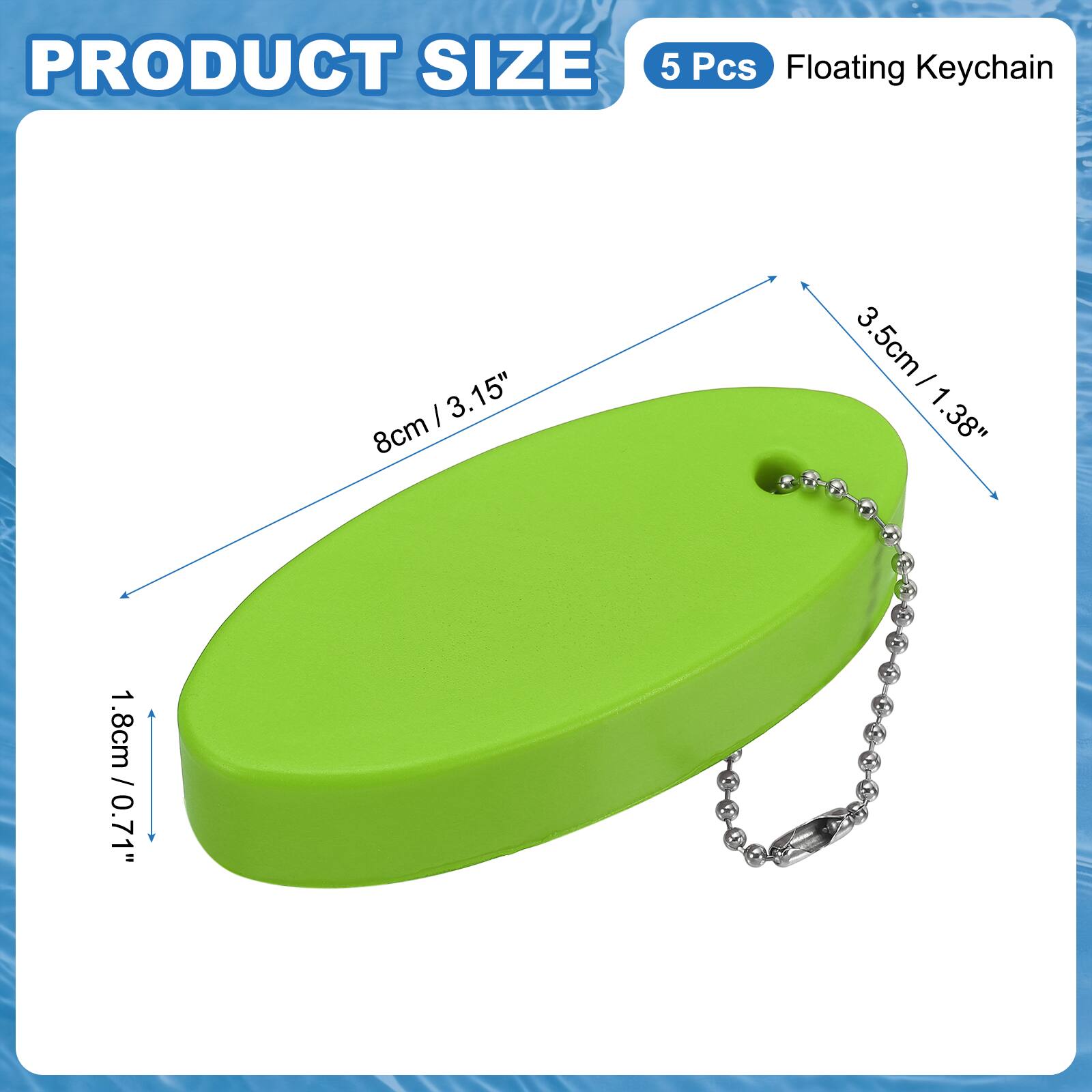 PRODUCT SIZE

5 Pcs Floating Keychain

8cm / 3.15"

3.5cm / 1.38"

1.8cm / 0.71"