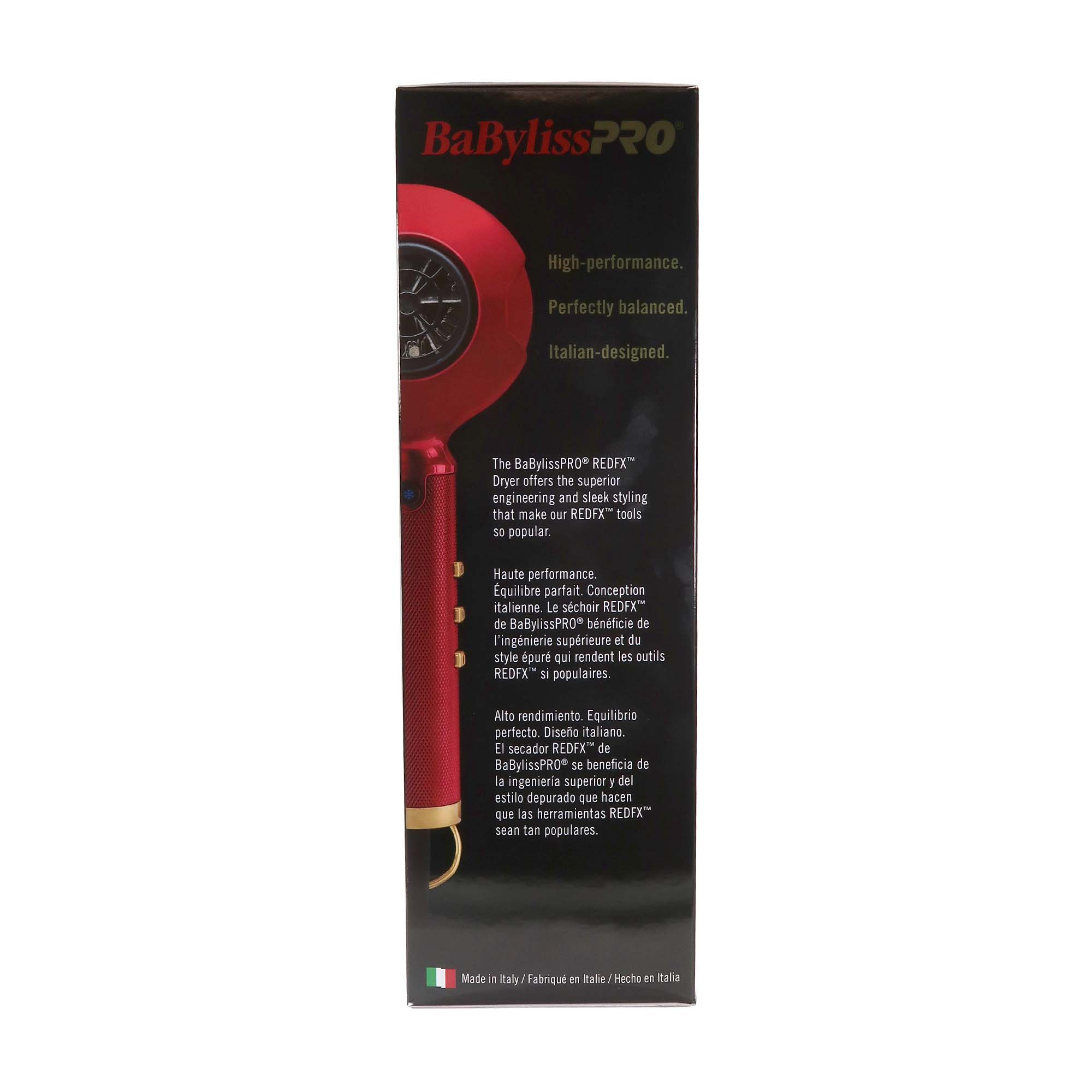 BaBylissPRO  
High-performance.  
Perfectly balanced.  
Italian-designed.  

The BaBylissPRO REDFX Dryer offers the superior engineering and sleek styling that make our REDFX tools so popular.  

Haute performance.  
Équilibre parfait.  
Conception italienne.  
Le séchoir REDFX de BaBylissPRO bénéficie de l'ingénierie supérieure et du style épuré qui rendent les outils REDFX si populaires.  

Alto rendimiento.  
Equilibrio perfecto.  
Diseño italiano.  
El secador REDFX de BaBylissPRO se beneficia de la ingeniería superior y del estilo depurado que hacen que las herramientas REDFX sean tan populares.  

Made in Italy / Fabriqué en Italie / Hecho en Italia