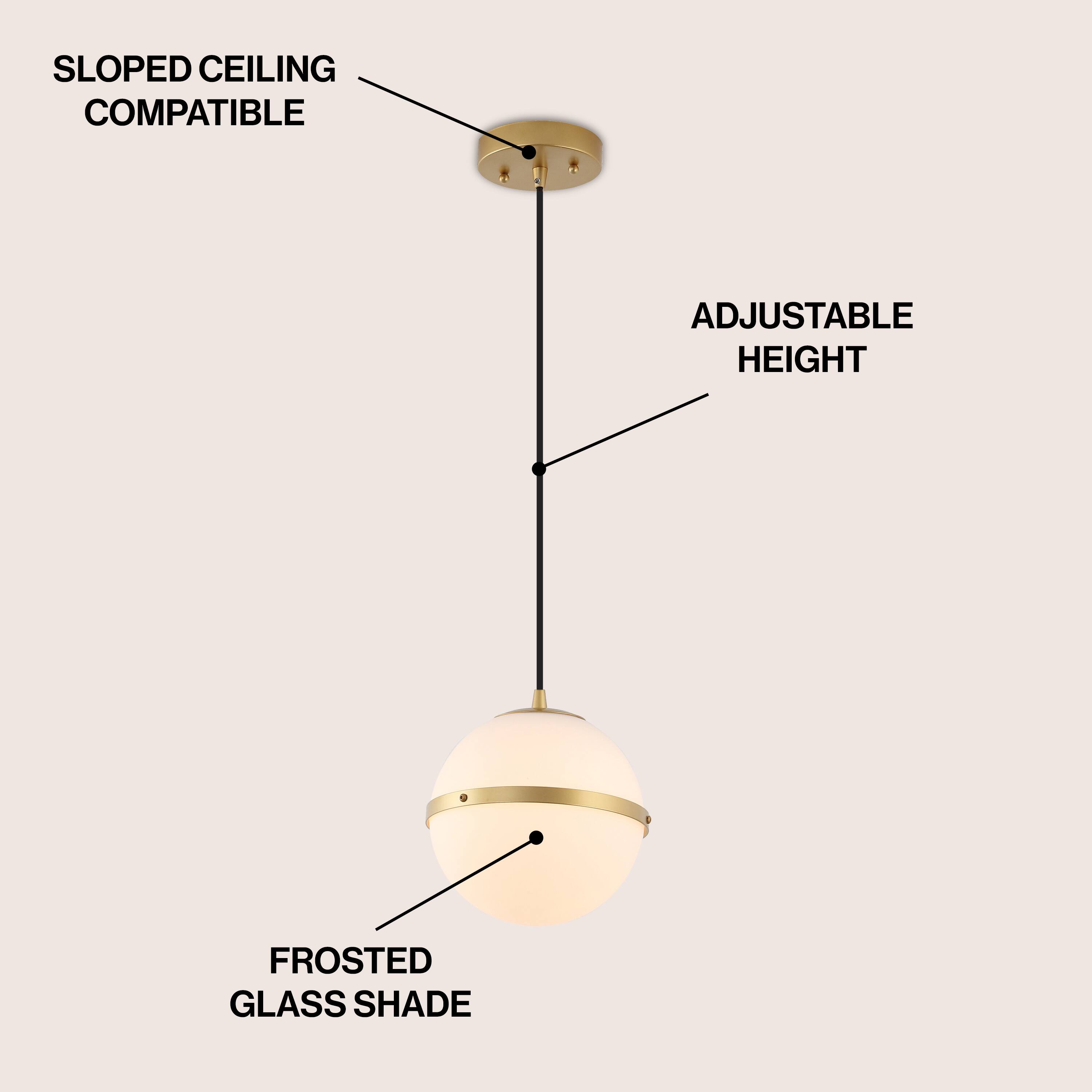 SLOPED CEILING COMPATIBLE  
ADJUSTABLE HEIGHT  
FROSTED GLASS SHADE