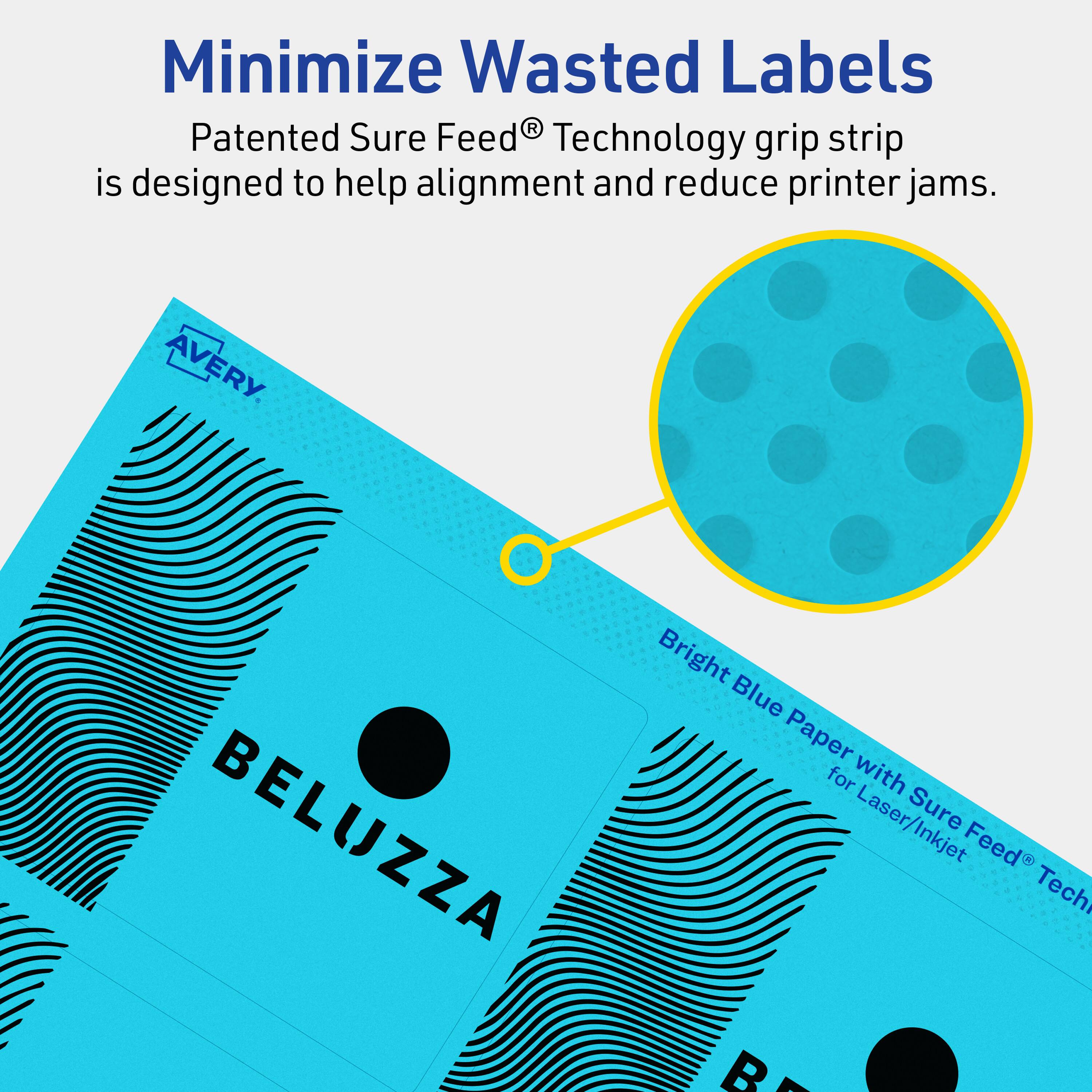Minimize Wasted Labels

Patented Sure Feed® Technology grip strip is designed to help alignment and reduce printer jams.

AVERY
BELUZZA

Bright Blue Paper for Laser/Inkjet Sure Feed® Technology