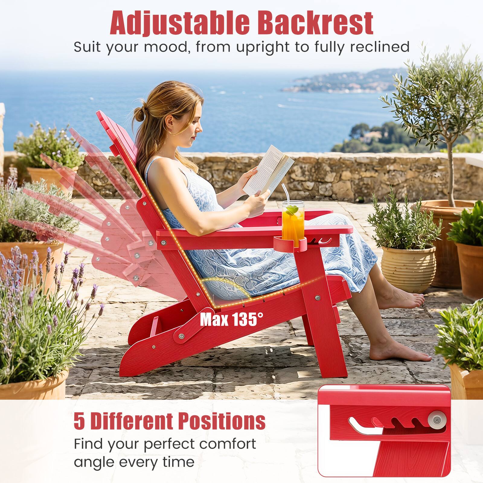 Adjustable Backrest  
Suit your mood, from upright to fully reclined  
Max 135°  
5 Different Positions  
Find your perfect comfort angle every time