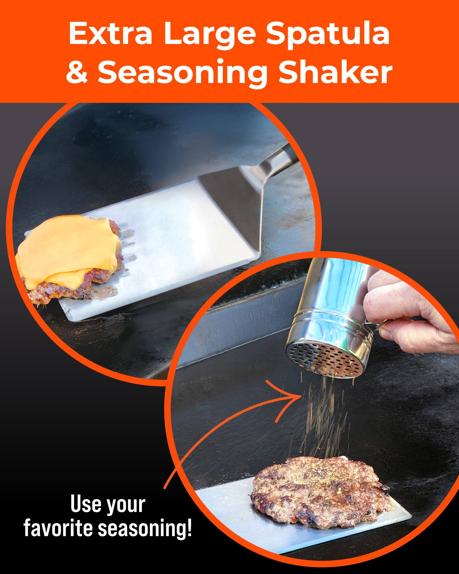 Extra Large Spatula & Seasoning Shaker

Use your favorite seasoning!