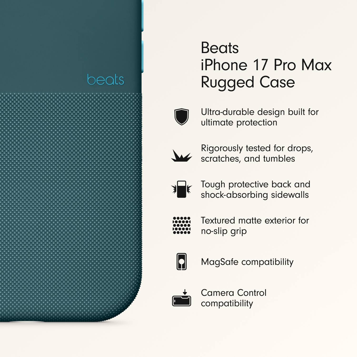 Beats iPhone 17 Pro Max Rugged Case

- Ultra-durable design built for ultimate protection
- Rigorously tested for drops, scratches, and tumbles
- Tough protective back and shock-absorbing sidewalls
- Textured matte exterior for no-slip grip
- MagSafe compatibility
- Camera Control compatibility