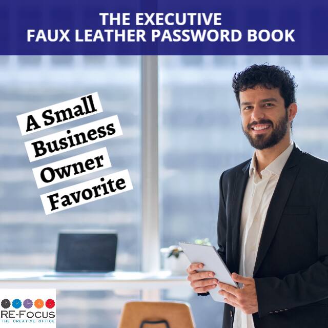 THE EXECUTIVE FAUX LEATHER PASSWORD BOOK

A Small Business Owner Favorite

RE-FOCUS
THE CREATIVE OFFICE