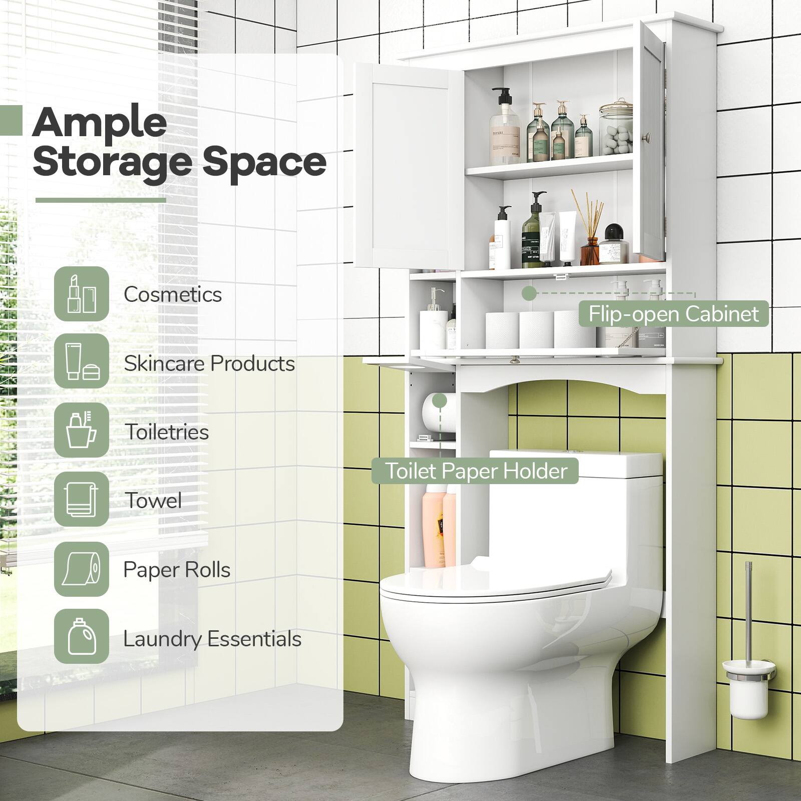 Ample Storage Space

- Cosmetics
- Skincare Products
- Toiletries
- Towel
- Paper Rolls
- Laundry Essentials

Flip-open Cabinet

Toilet Paper Holder