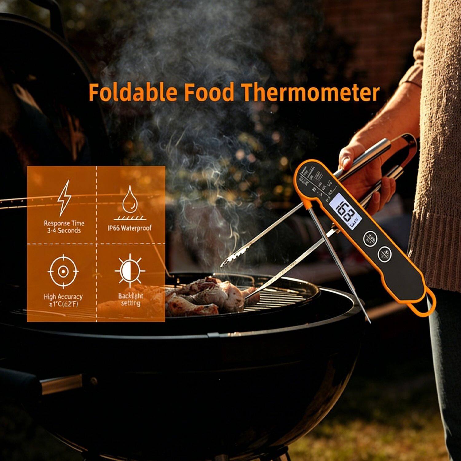 Foldable Food Thermometer  
Response Time: 3-4 Seconds  
IP66 Waterproof  
High Accuracy: ±1°C (±2°F)  
Backlight setting