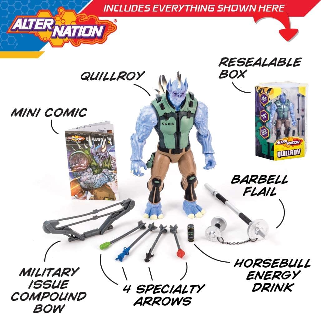 INCLUDES EVERYTHING SHOWN HERE  
ALTER NATION  
QUILLROY  
RESEALABLE BOX  
MINI COMIC  
GK OR  
ALTER NATION QUILLROY  
BARBELL FLAIL  
MILITARY ISSUE COMPOUND BOW  
HORSEBULL ENERGY DRINK  
4 SPECIALTY ARROWS