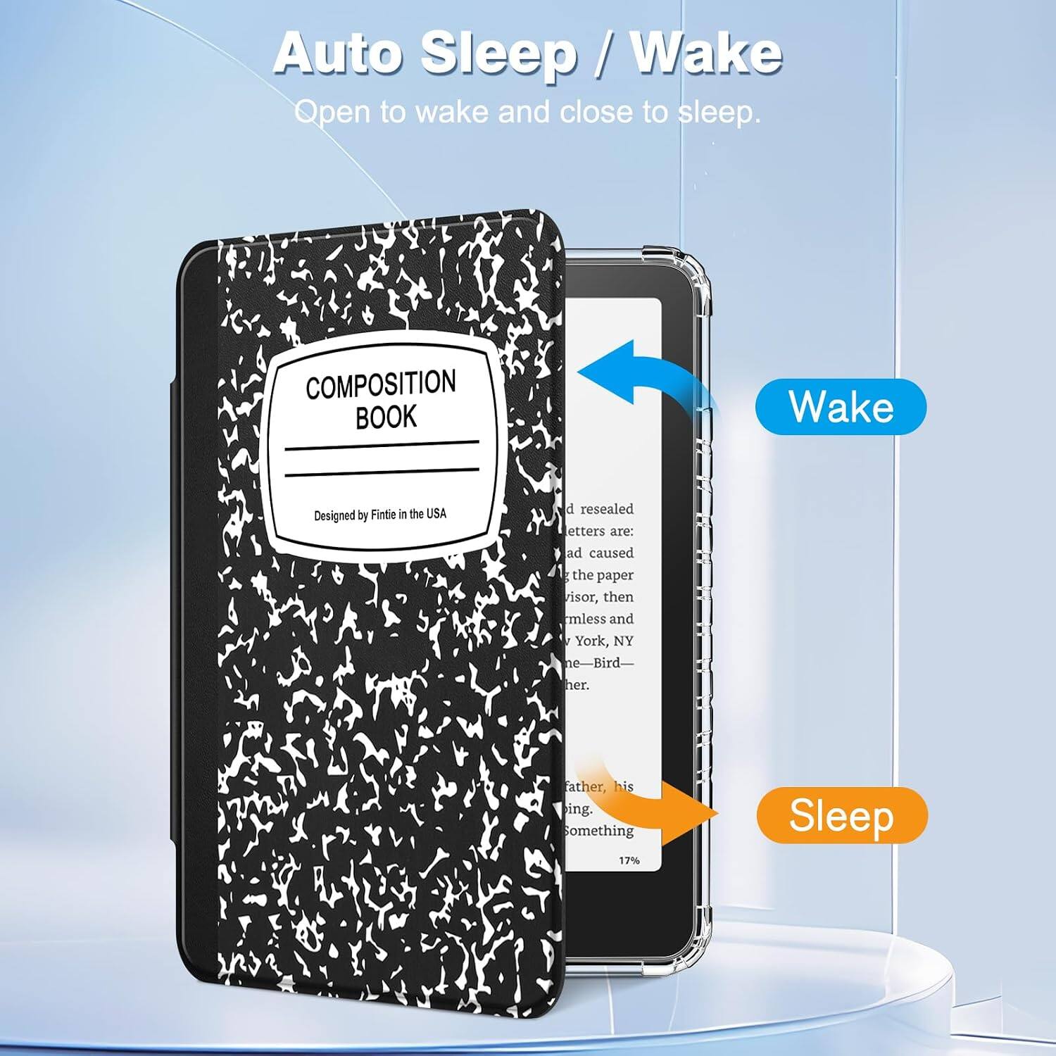 Auto Sleep/Wake  
Open to wake and close to sleep.

COMPOSITION BOOK  
Designed by Fintie in the USA

Wake  
Sleep