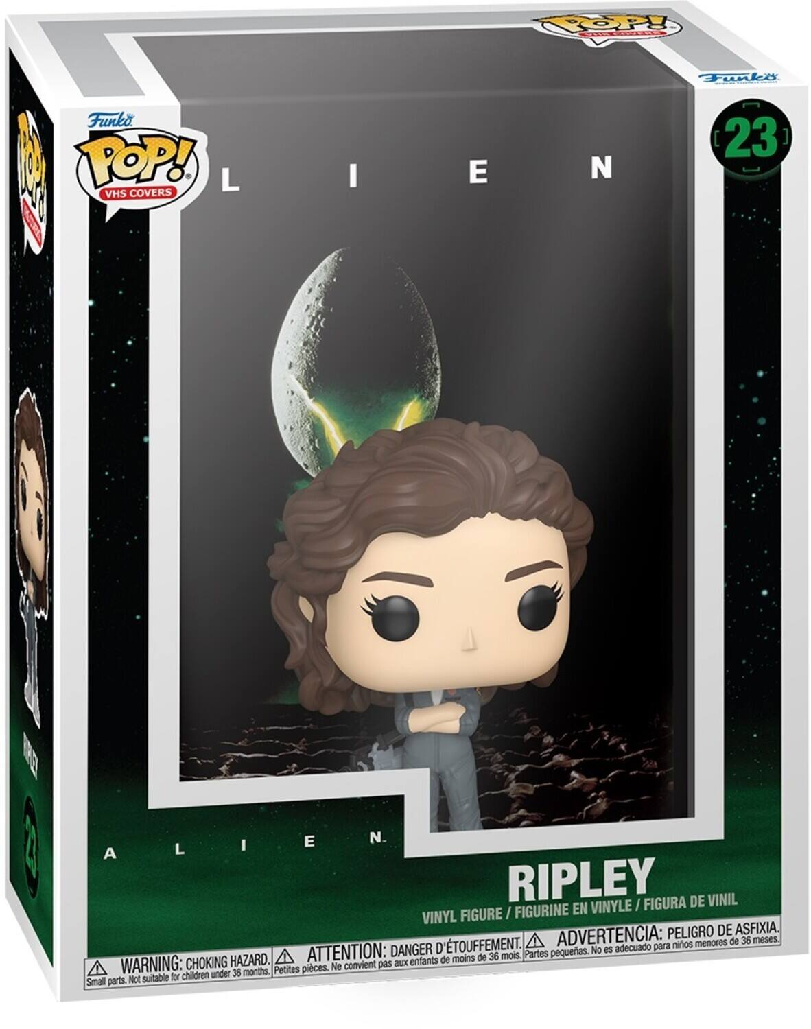 Funko POP! VHS Covers  
23  
ALIEN  
RIPLEY  
VINYL FIGURE / FIGURINE EN VINYLE / FIGURA DE VINIL  

WARNING: CHOKING HAZARD. Small parts. Not suitable for children under 36 months.  
ATTENTION: DANGER D'ÉTOUFFEMENT. Petites pièces. Ne convient pas aux enfants de moins de 36 mois.  
ADVERTENCIA: PELIGRO DE ASFIXIA. Partes pequeñas. No es adecuado para niños menores de 36 meses.