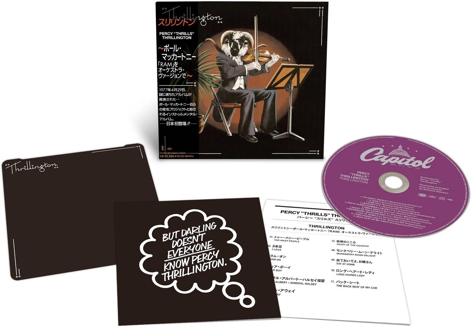 **Front Cover:**
- Thrillington
- PERCY "THRILLS" THRILLINGTON
- マッカートニー
- 「RAM」をオーグストンで
- 1977年4月29日、
- 本作は、オーグストンの
- マッカートニー自らの
- プロデュースで、
- ディズニーランドの
- アルバムに収録
- 日本初登場！！

**Back Cover:**
- Thrillington
- BUT DARLING EVERYONE DOESN'T KNOW PERCY THRILLINGTON.

**CD Label:**
- Capitol
- Thrillington
- PERCY "THRILLS" THRILLINGTON
- 1. TOO MANY REGRETS
- 2. HEART OF THE COUNTRY
- 3. MONK BERRY MOON DELIGHT
- 4. EAT AT HOME
- 5. LONG HAIRIED LADY
- 6. THE BACK SEAT OF MY CAR

**Insert:**
- PERCY "THRILLS" THRILLINGTON
- 01.