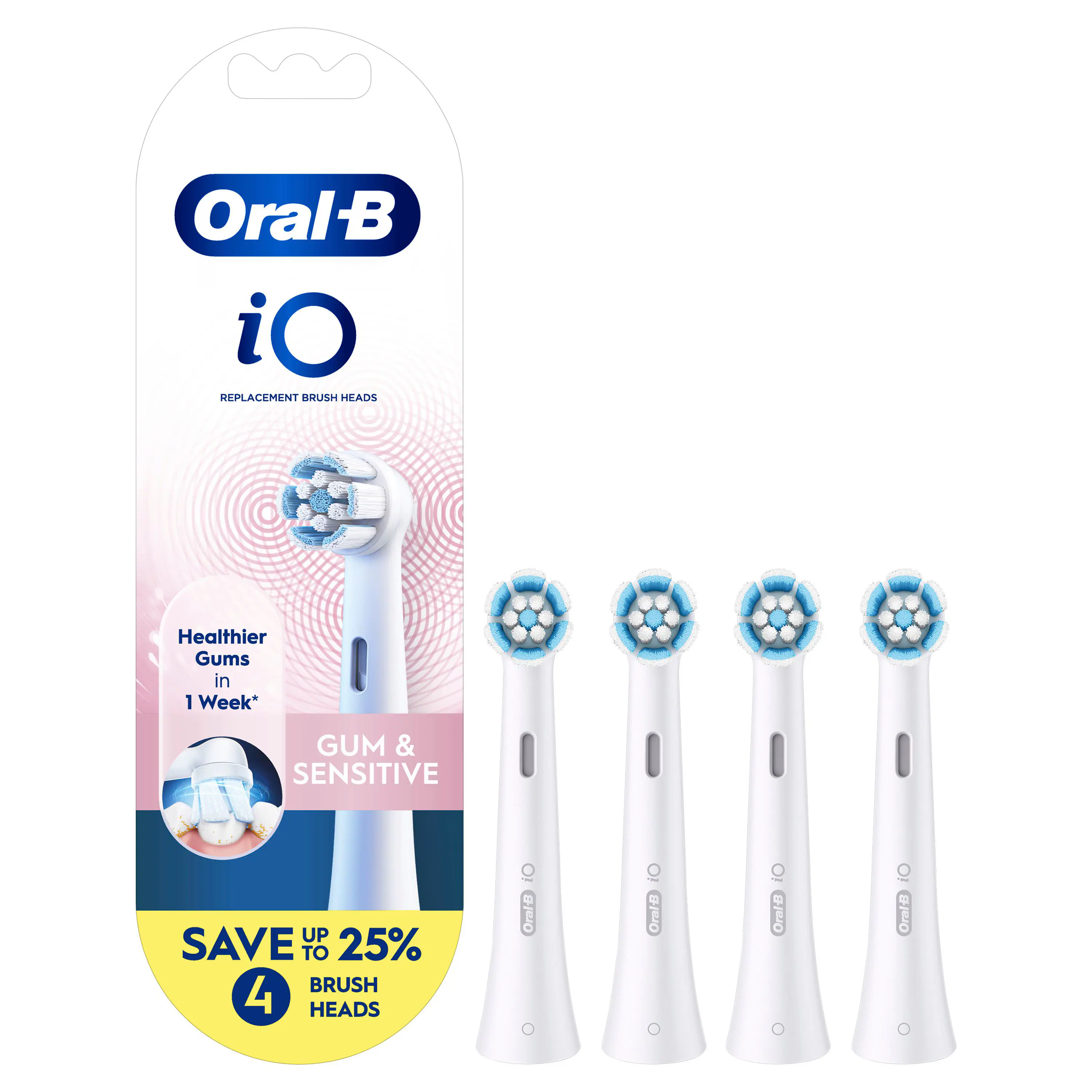Oral-B iO REPLACEMENT BRUSH HEADS  
Healthier Gums in 1 Week*  
GUM & SENSITIVE  
SAVE UP TO 25%  
4 BRUSH HEADS