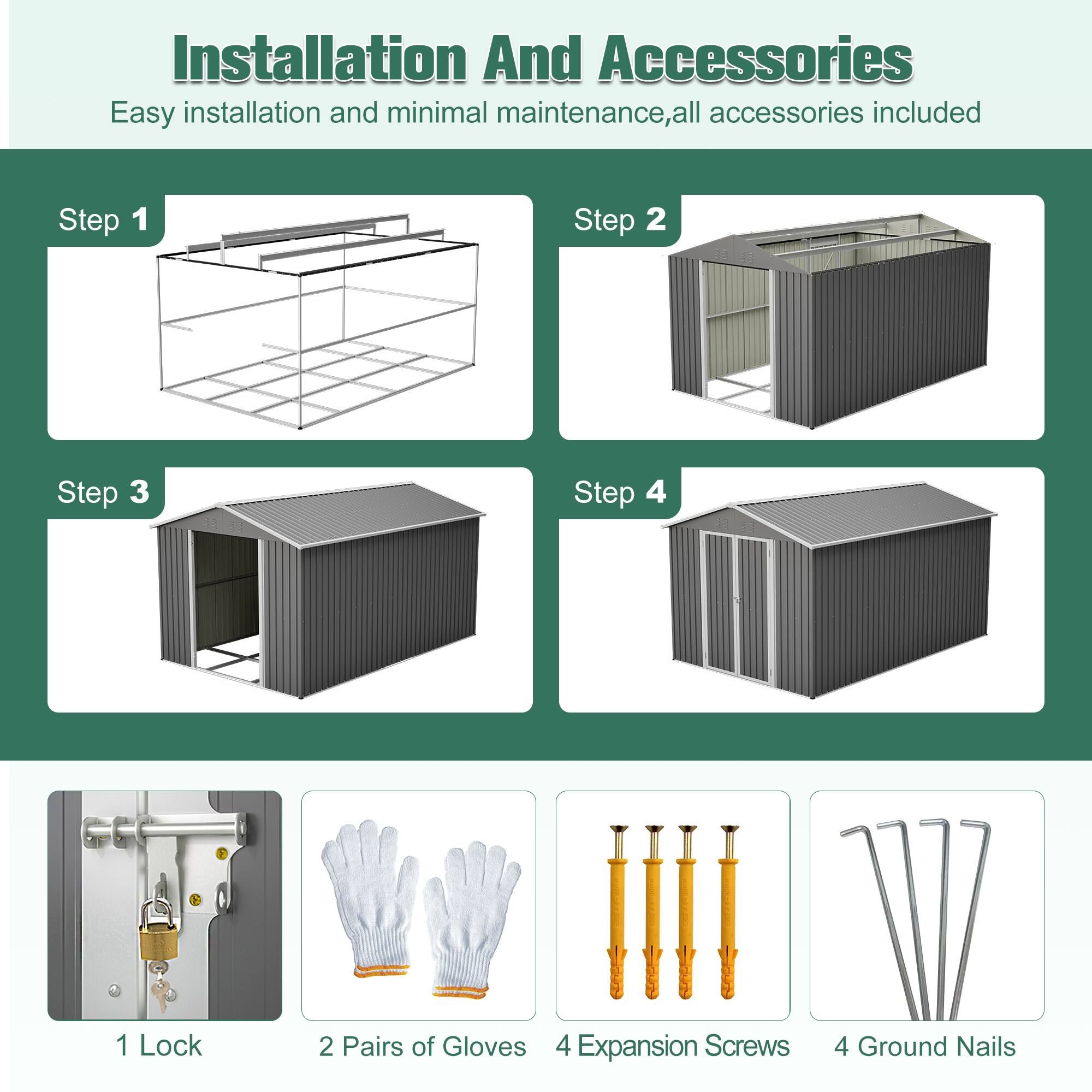 Installation And Accessories  
Easy installation and minimal maintenance, all accessories included  

Step 1  
Step 2  
Step 3  
Step 4  

1 Lock  
2 Pairs of Gloves  
4 Expansion Screws  
4 Ground Nails