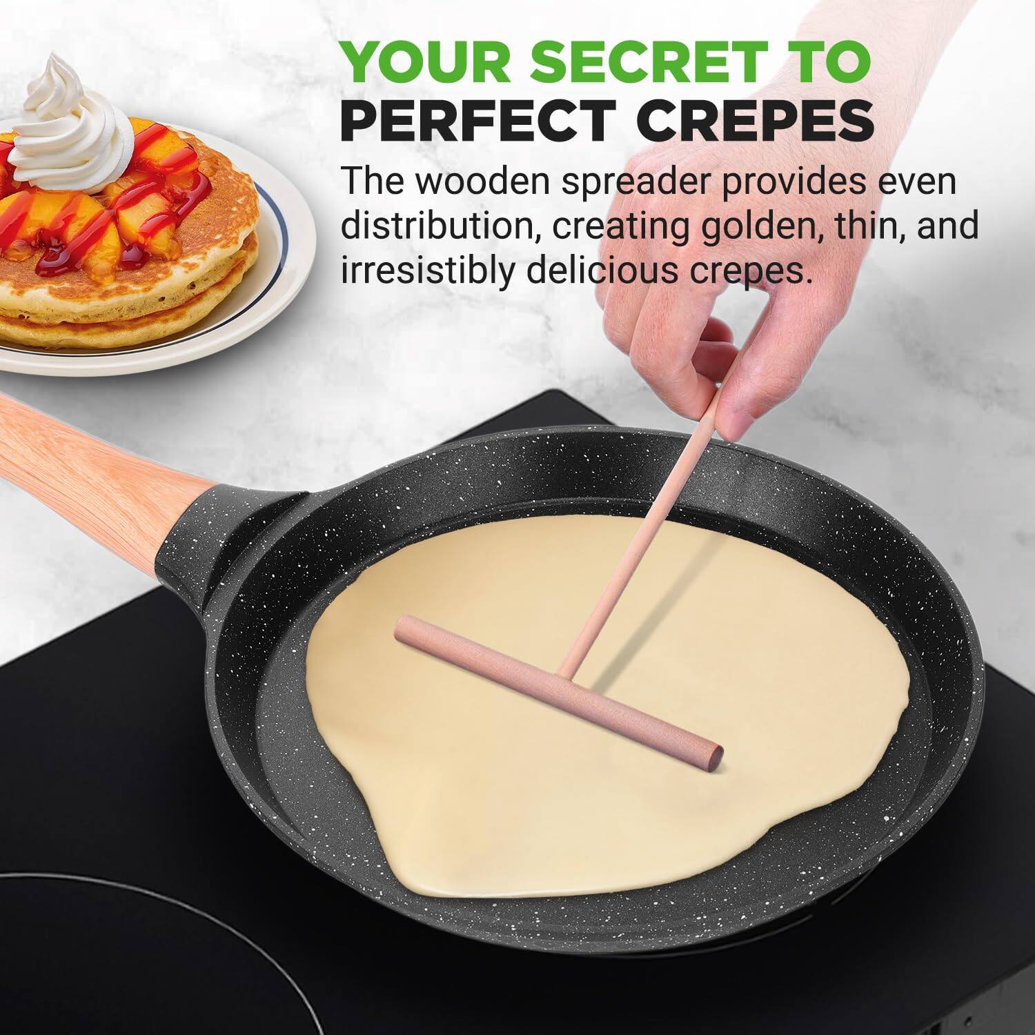 YOUR SECRET TO PERFECT CREPES

The wooden spreader provides even distribution, creating golden, thin, and irresistibly delicious crepes.