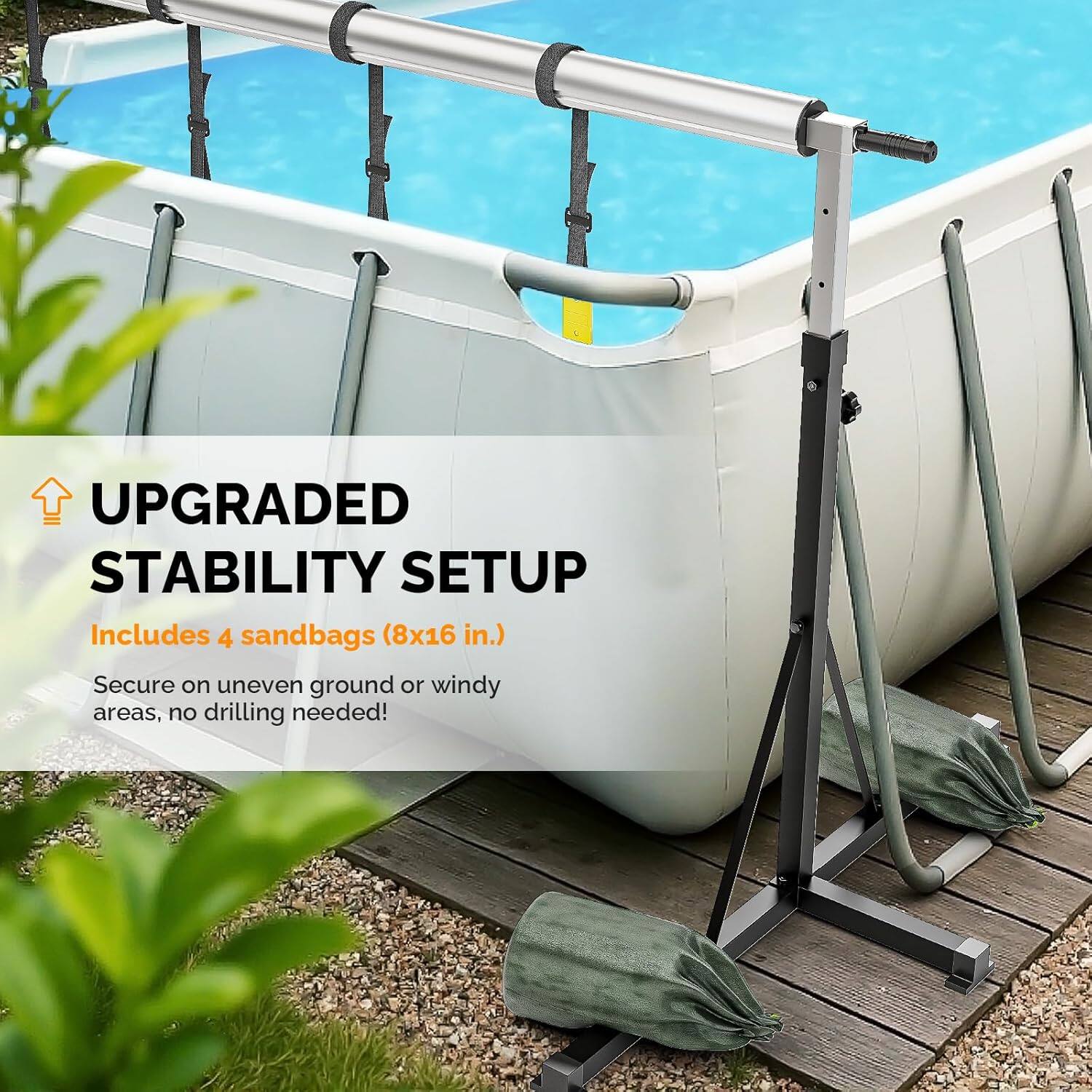 UPGRADED STABILITY SETUP  
Includes 4 sandbags (8x16 in.)  
Secure on uneven ground or windy areas, no drilling needed!