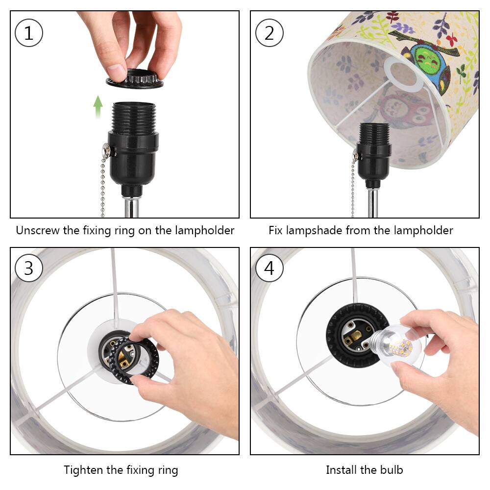 1. Unscrew the fixing ring on the lampholder
2. Fix lampshade from the lampholder
3. Tighten the fixing ring
4. Install the bulb