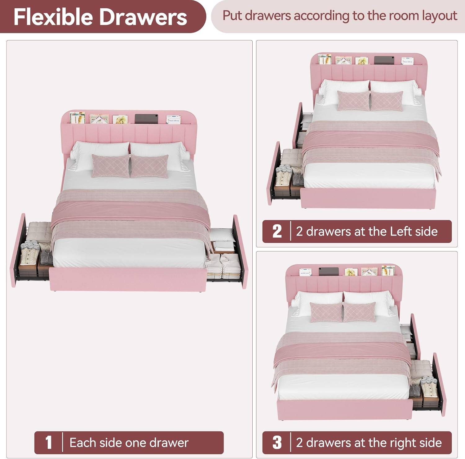 Flexible Drawers

Put drawers according to the room layout

1. Each side one drawer

2. 2 drawers at the left side

3. 2 drawers at the right side