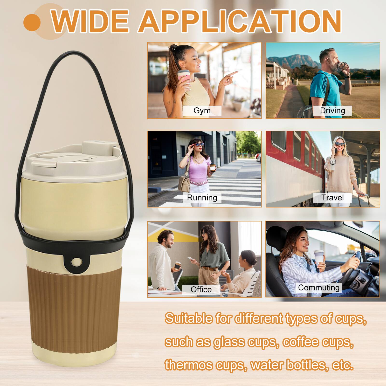 WIDE APPLICATION

Gym  
Driving  
Running  
Travel  
Office  
Commuting  

Suitable for different types of cups, such as glass cups, coffee cups, thermos cups, water bottles, etc.