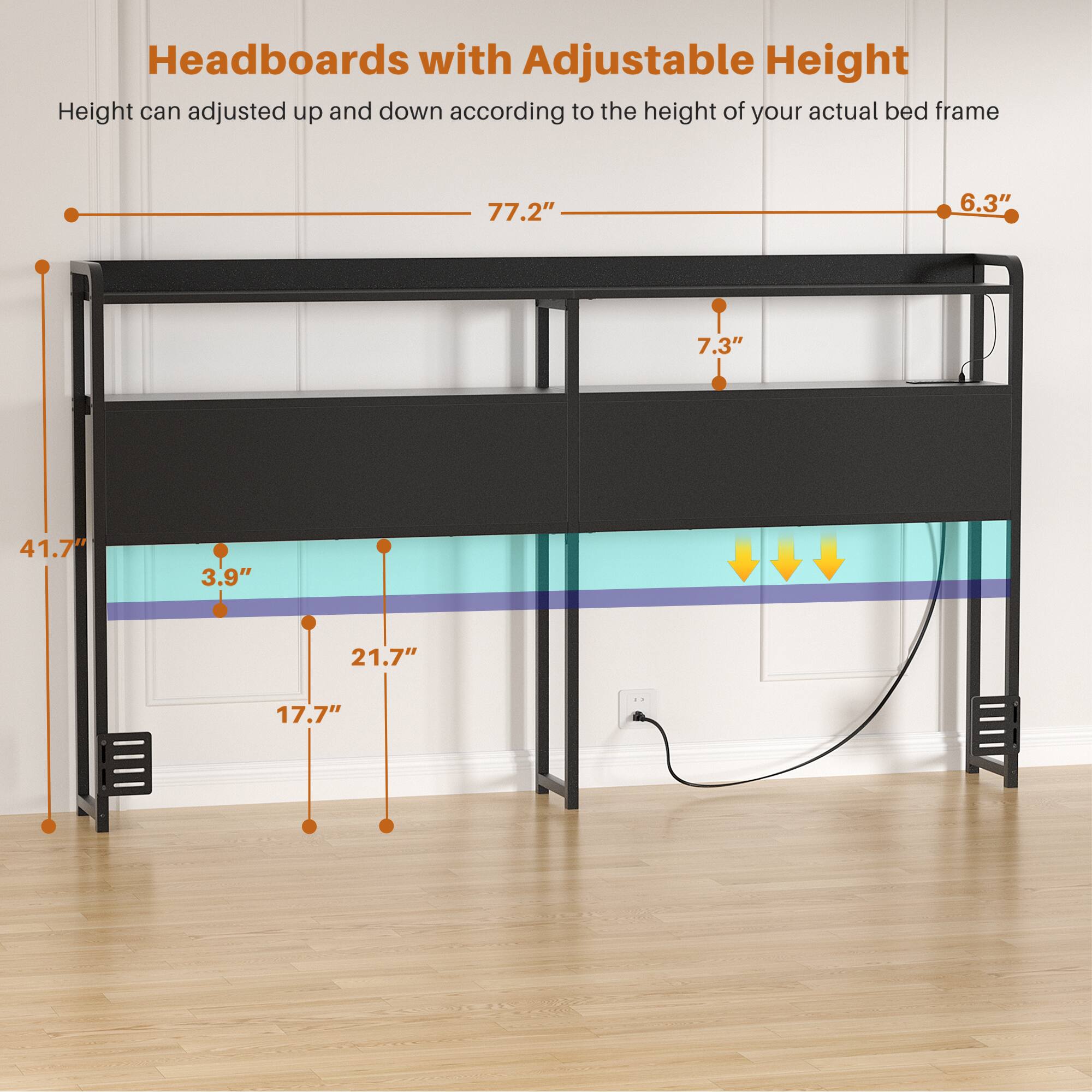Headboards with Adjustable Height

Height can be adjusted up and down according to the height of your actual bed frame

- 77.2"
- 6.3"
- 7.3"
- 41.7"
- 3.9"
- 21.7"
- 17.7"