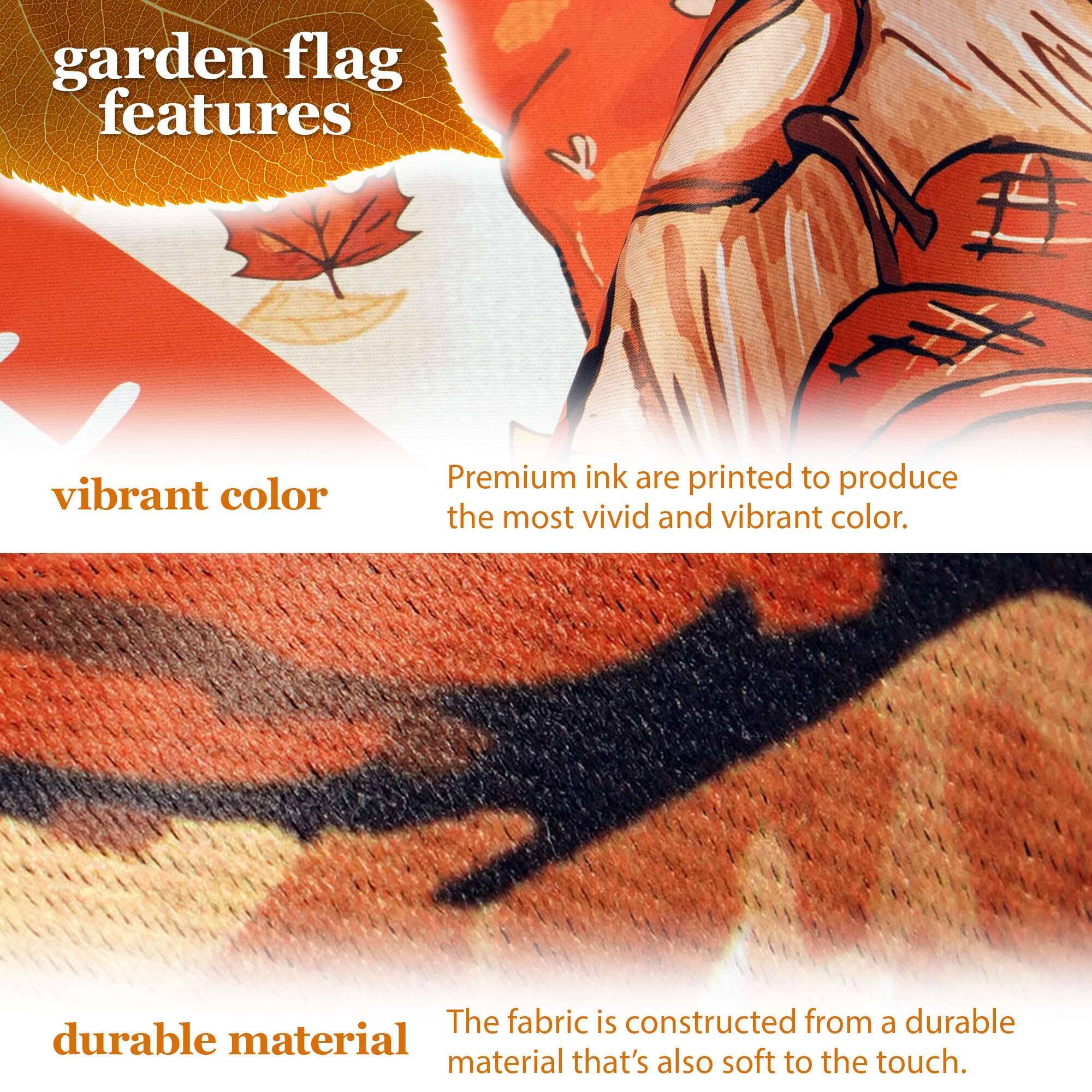 garden flag features

vibrant color
Premium ink are printed to produce the most vivid and vibrant color.

durable material
The fabric is constructed from a durable material that's also soft to the touch.