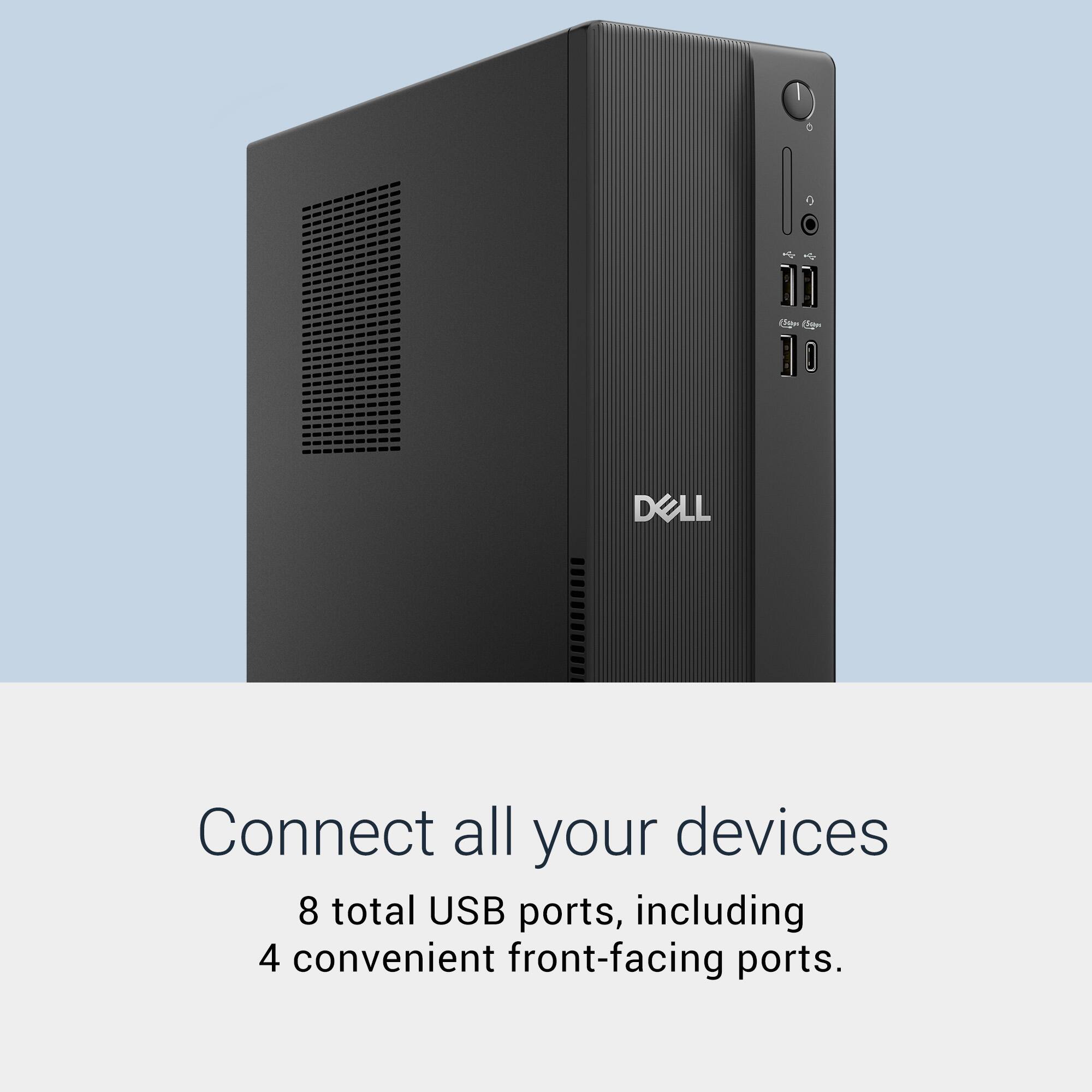 Connect all your devices  
8 total USB ports, including 4 convenient front-facing ports.