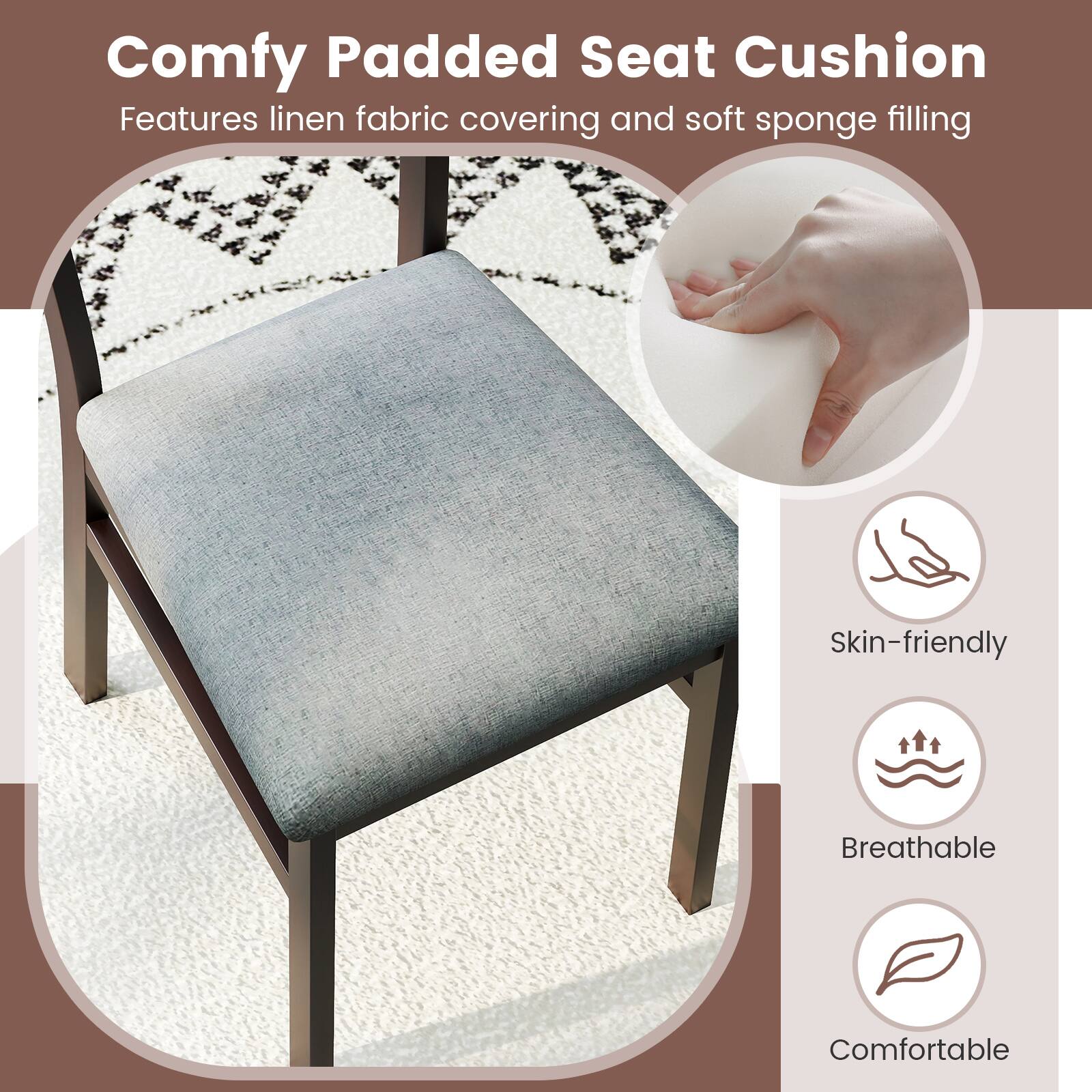 Comfy Padded Seat Cushion  
Features linen fabric covering and soft sponge filling  

Skin-friendly  
Breathable  
Comfortable