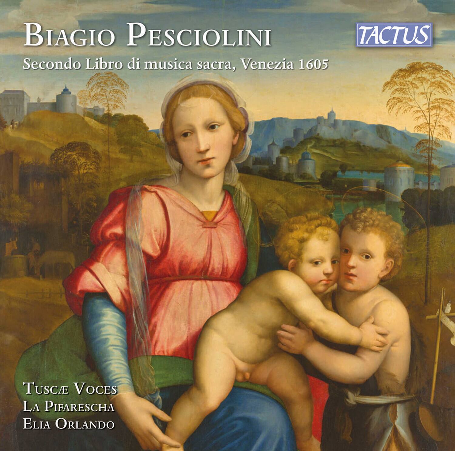 BIAGIO PESCIOLINI  
Secondo Libro di musica sacra, Venezia 1605  

TACTUS  

TUSCAE VOCE  
LA PIFARESCHA  
ELIA ORLANDO