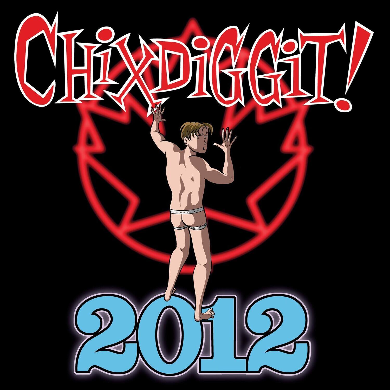 Chixdiggit!  
2012