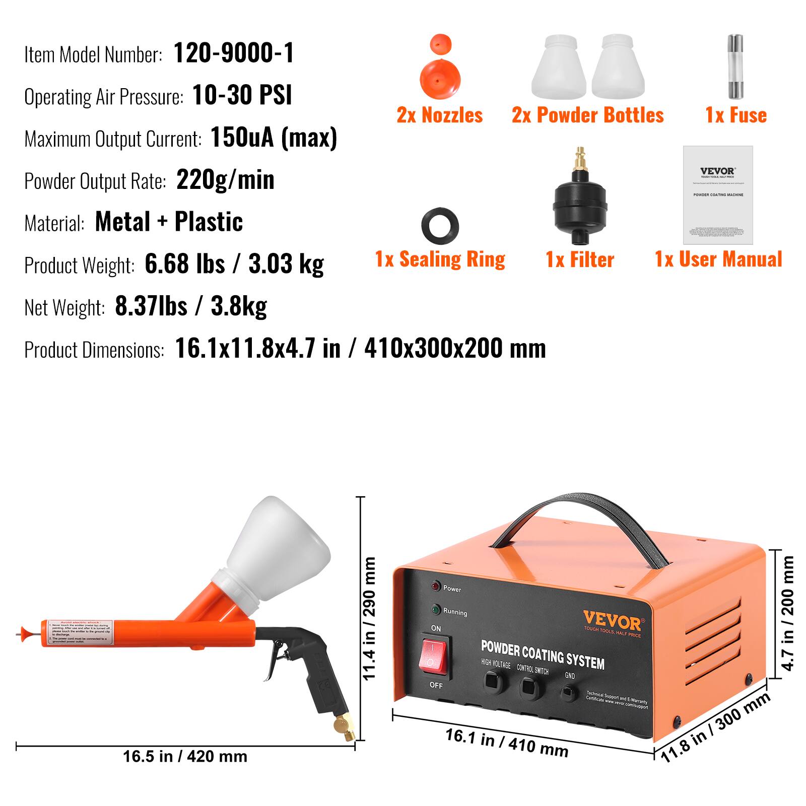Item Model Number: 120-9000-1  
Operating Air Pressure: 10-30 PSI  
Maximum Output Current: 150uA (max)  
Powder Output Rate: 220g/min  
Material: Metal + Plastic  
Product Weight: 6.68 lbs / 3.03 kg  
Net Weight: 8.37 lbs / 3.8 kg  
Product Dimensions: 16.1x11.8x4.7 in / 410x300x200 mm  

Included Items:  
- 2x Nozzles  
- 2x Powder Bottles  
- 1x Fuse  
- 1x Sealing Ring  
- 1x Filter  
- 1x User Manual  

VEVOR Powder Coating System