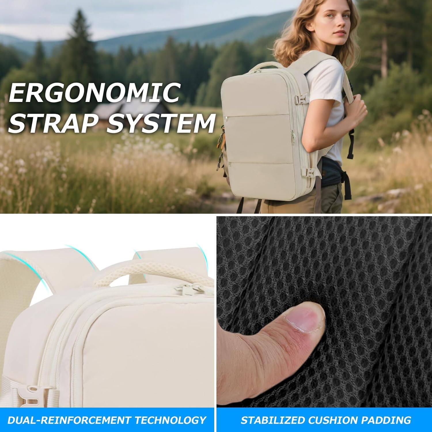 ERGONOMIC STRAP SYSTEM

DUAL-REINFORCEMENT TECHNOLOGY

STABILIZED CUSHION PADDING