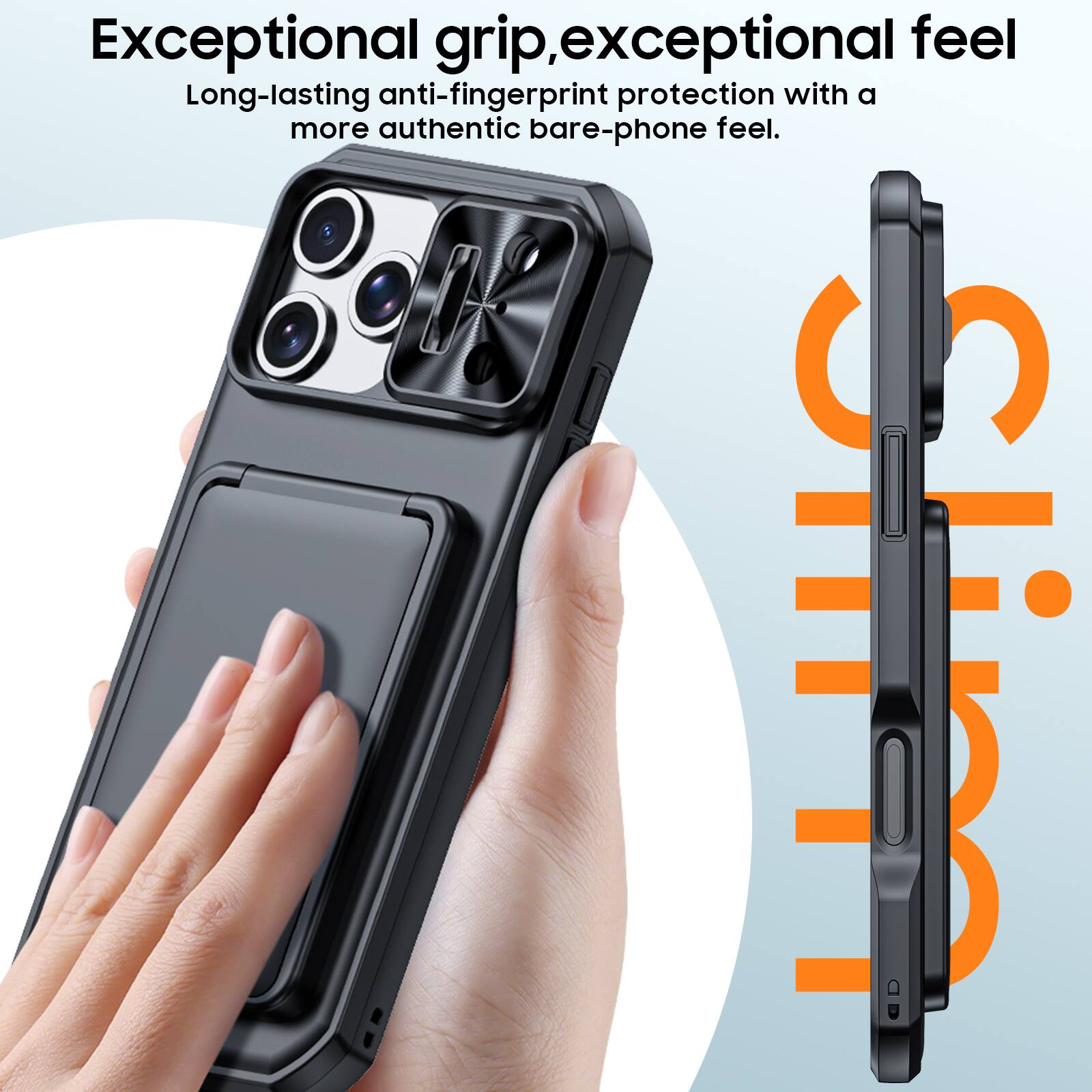 Exceptional grip, exceptional feel. Long-lasting anti-fingerprint protection with a more authentic bare-phone feel.