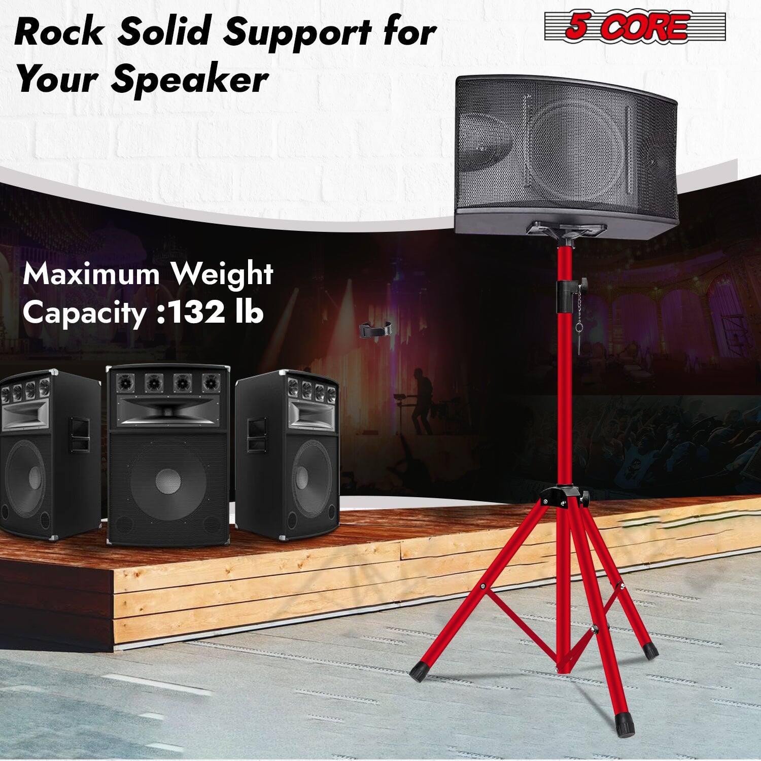 Rock Solid Support for Your Speaker

5 CORE

Maximum Weight Capacity: 132 lb