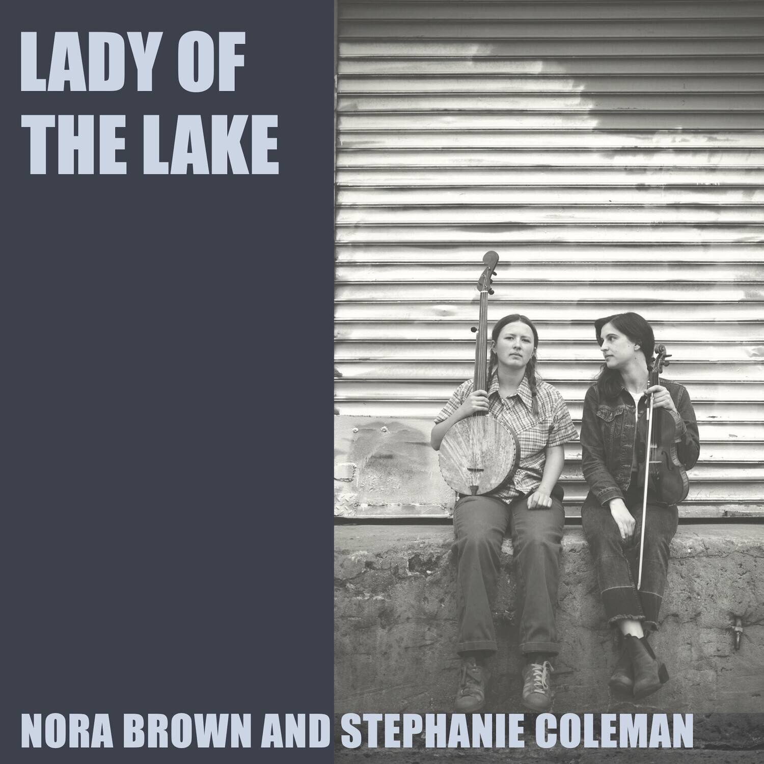 LADY OF THE LAKE

NORA BROWN AND STEPHANIE COLEMAN