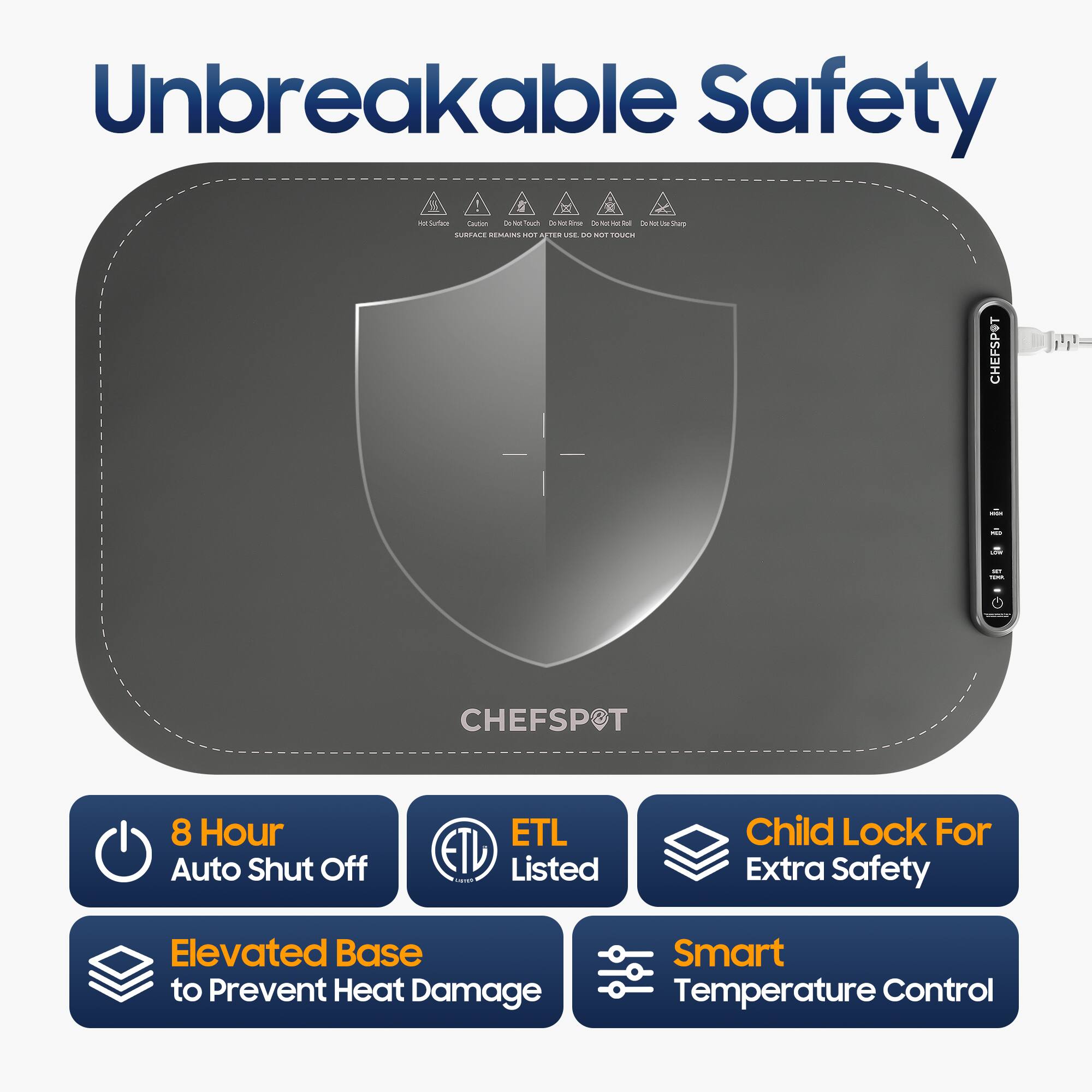 Unbreakable Safety

CHEFSPOT

8 Hour Auto Shut Off
ETL Listed
Child Lock For Extra Safety
Elevated Base to Prevent Heat Damage
Smart Temperature Control