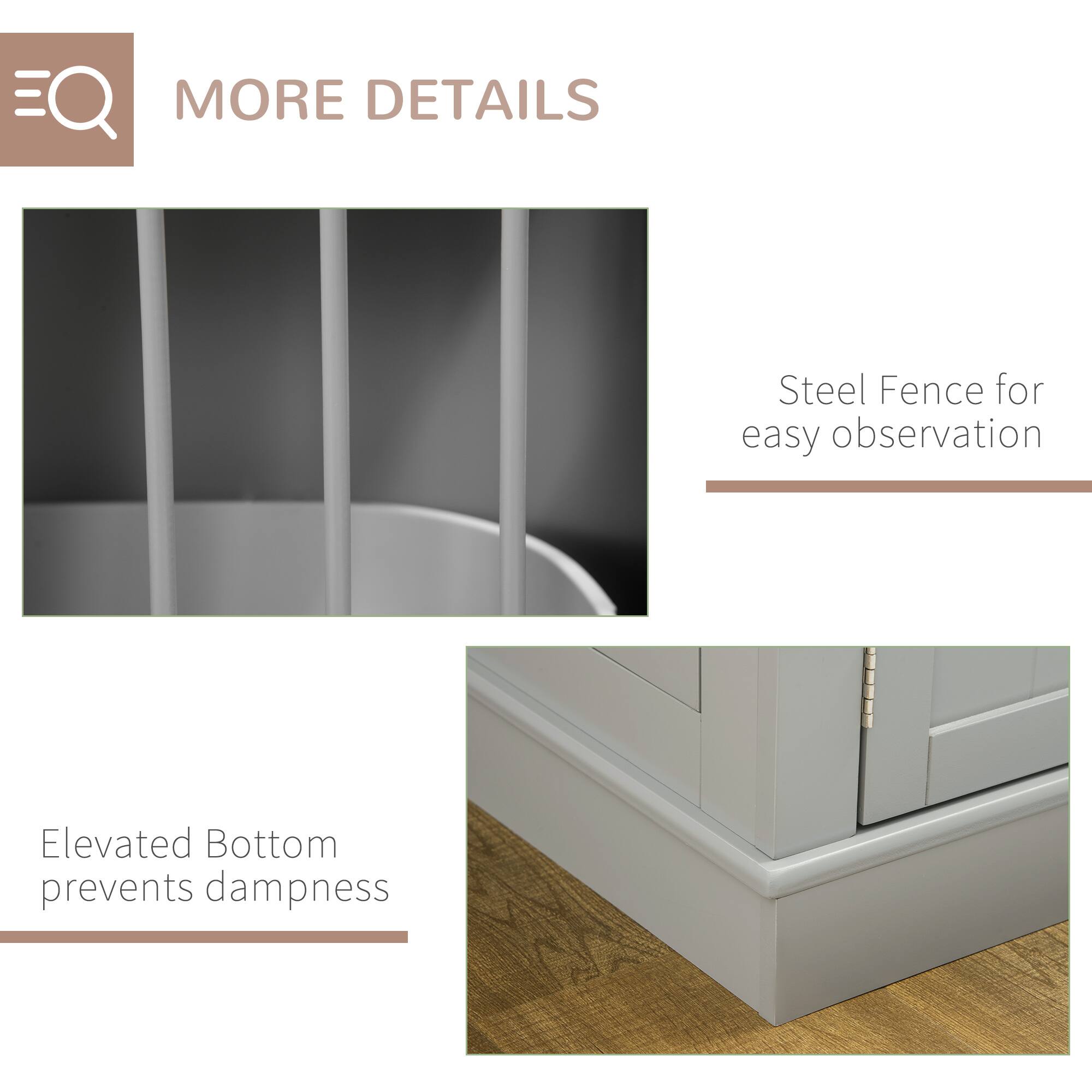 MORE DETAILS

Steel Fence for easy observation

Elevated Bottom prevents dampness