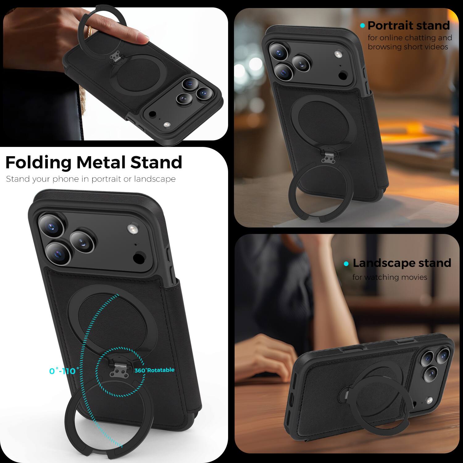 Folding Metal Stand  
Stand your phone in portrait or landscape

- Portrait stand for online chatting and browsing short videos
- Landscape stand for watching movies

0°-170°  
360° Rotatable