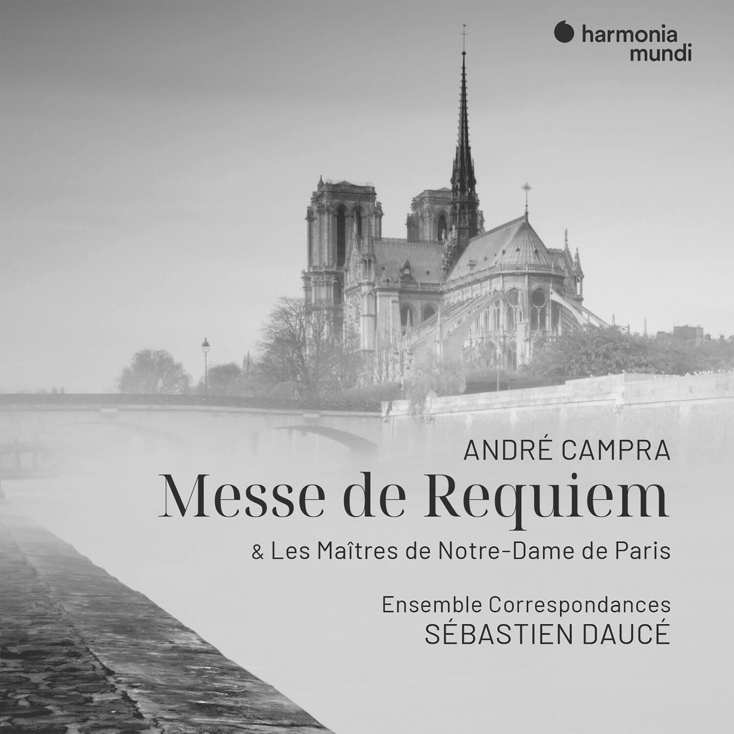 harmonia mundi

ANDRÉ CAMPRA  
Messe de Requiem  
& Les Maîtres de Notre-Dame de Paris  

Ensemble Correspondances  
SÉBASTIEN DAUCÉ