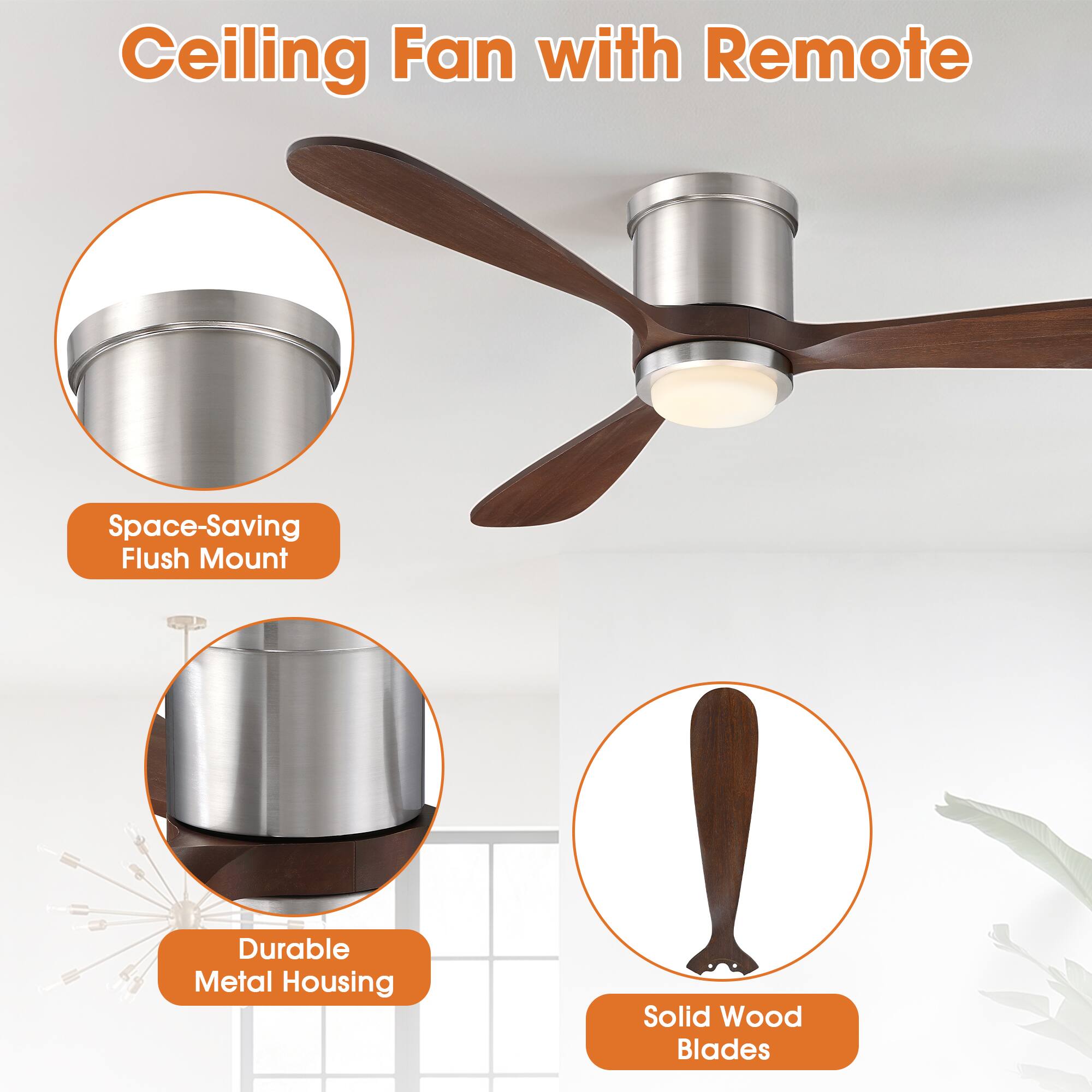 Ceiling Fan with Remote  
Space-Saving Flush Mount  
Durable Metal Housing  
Solid Wood Blades