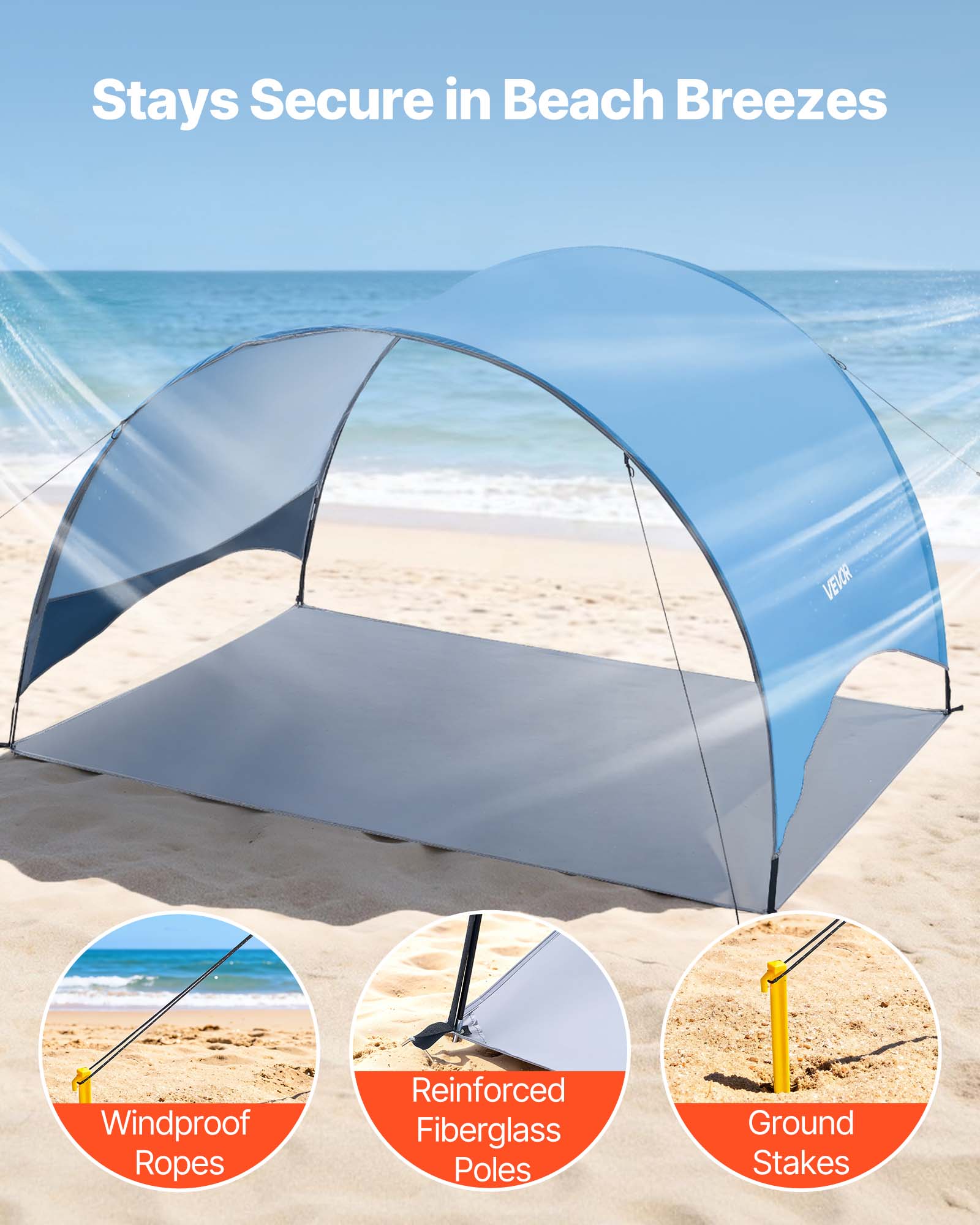 Stays Secure in Beach Breezes  
VEVER Windproof Ropes  
Reinforced Fiberglass Poles  
Ground Stakes