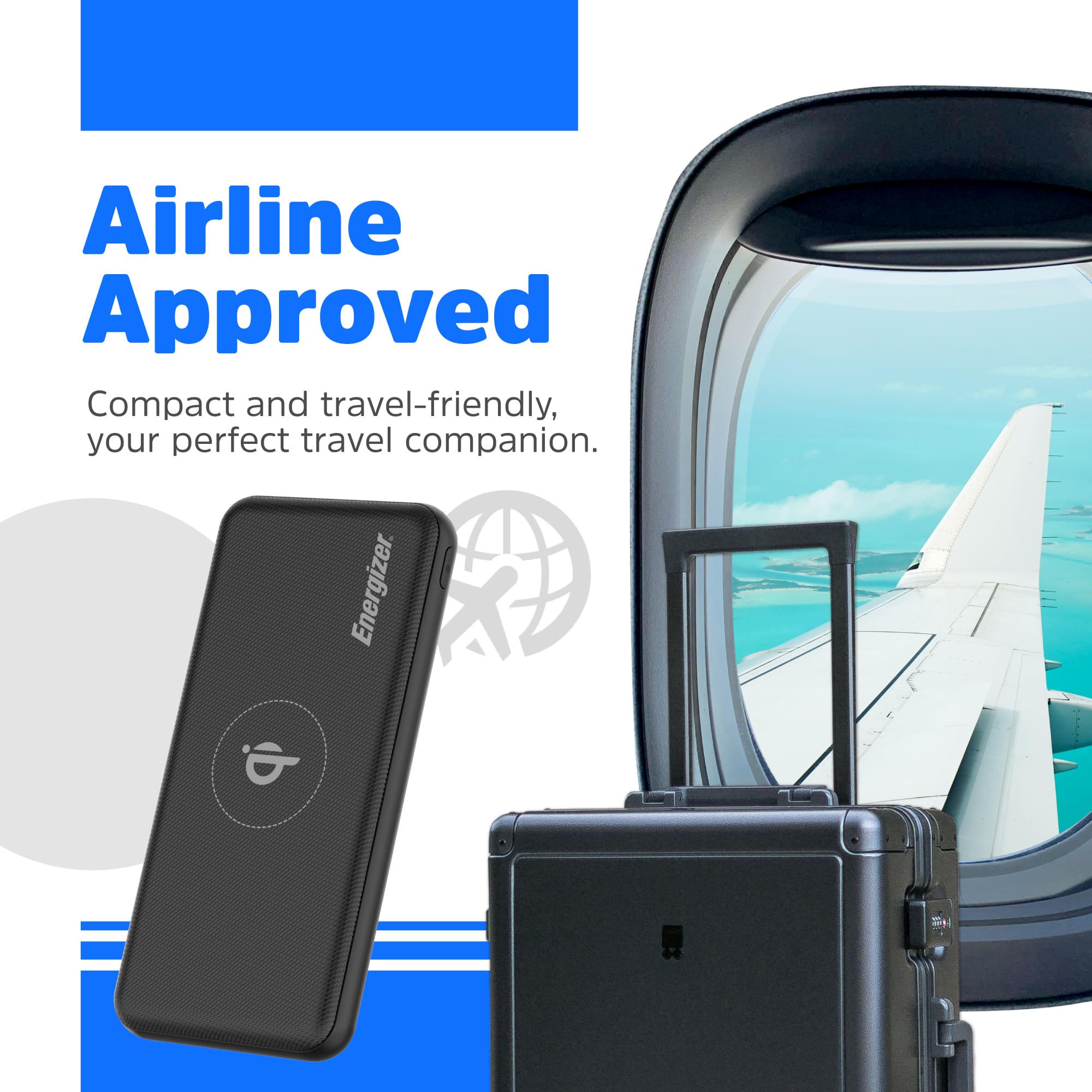 Airline Approved Compact and travel-friendly, your perfect travel companion. Energizer. X.