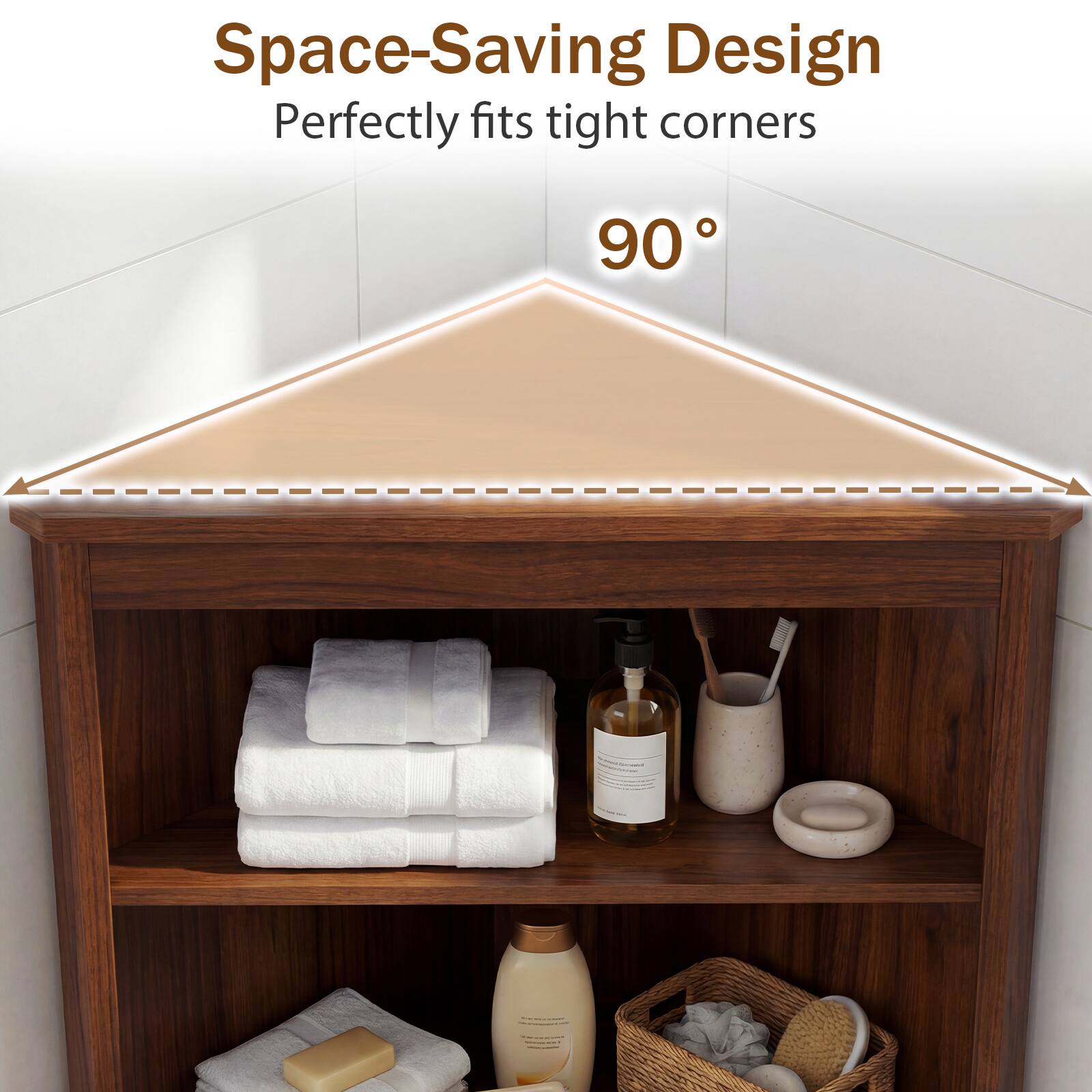 Space-Saving Design  
Perfectly fits tight corners  
90°