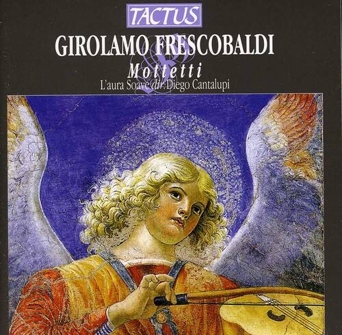 TACTUS  
GIROLAMO FRESCOBALDI  
Mottetti  
L'aura soave  
di Diego Cantalupi