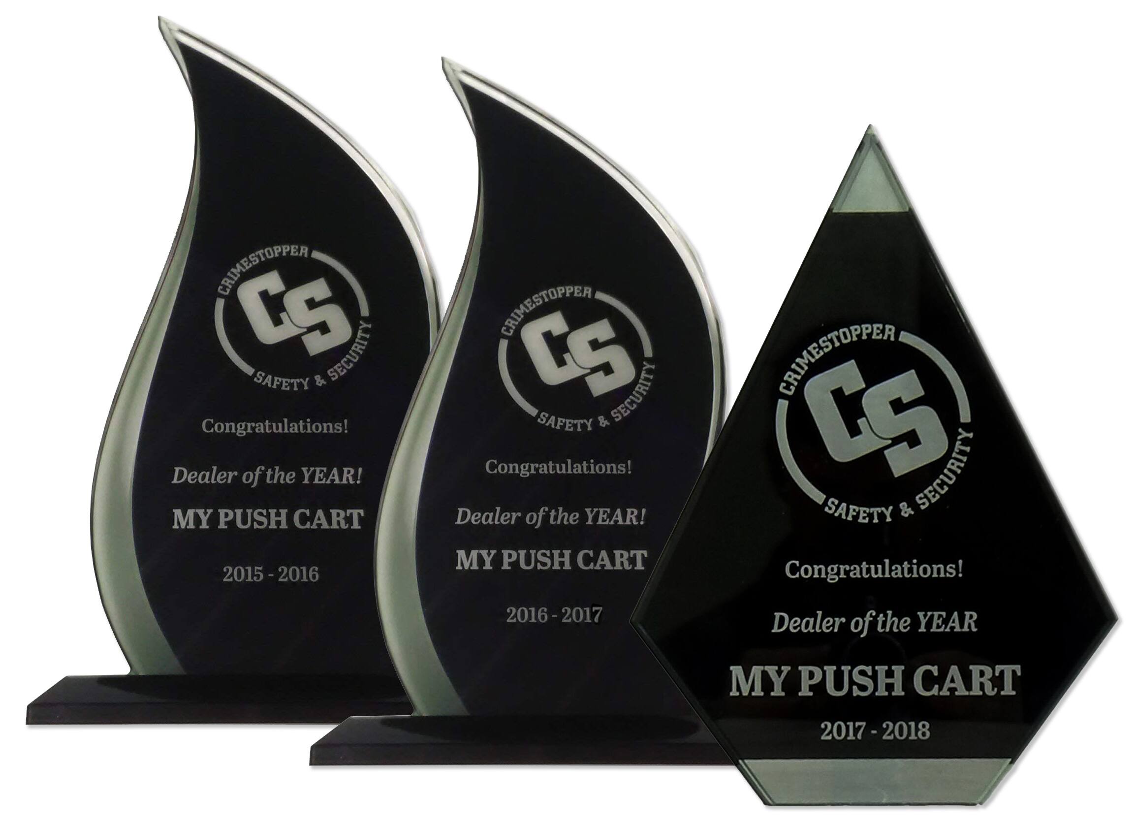 CRIMESTOPPER CS SECURITY SAFETY  
Congratulations!  
Dealer of the YEAR!  
MY PUSH CART  
2015 - 2016  

CRIMESTOPPER CS SECURITY SAFETY  
Congratulations!  
Dealer of the YEAR!  
MY PUSH CART  
2016 - 2017  

CRIMESTOPPER CS SECURITY SAFETY  
Congratulations!  
Dealer of the YEAR  
MY PUSH CART  
2017 - 2018