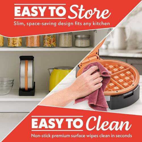 EASY TO Store  
Slim, space-saving design fits any kitchen  

EASY TO Clean  
Non-stick premium surface wipes clean in seconds
