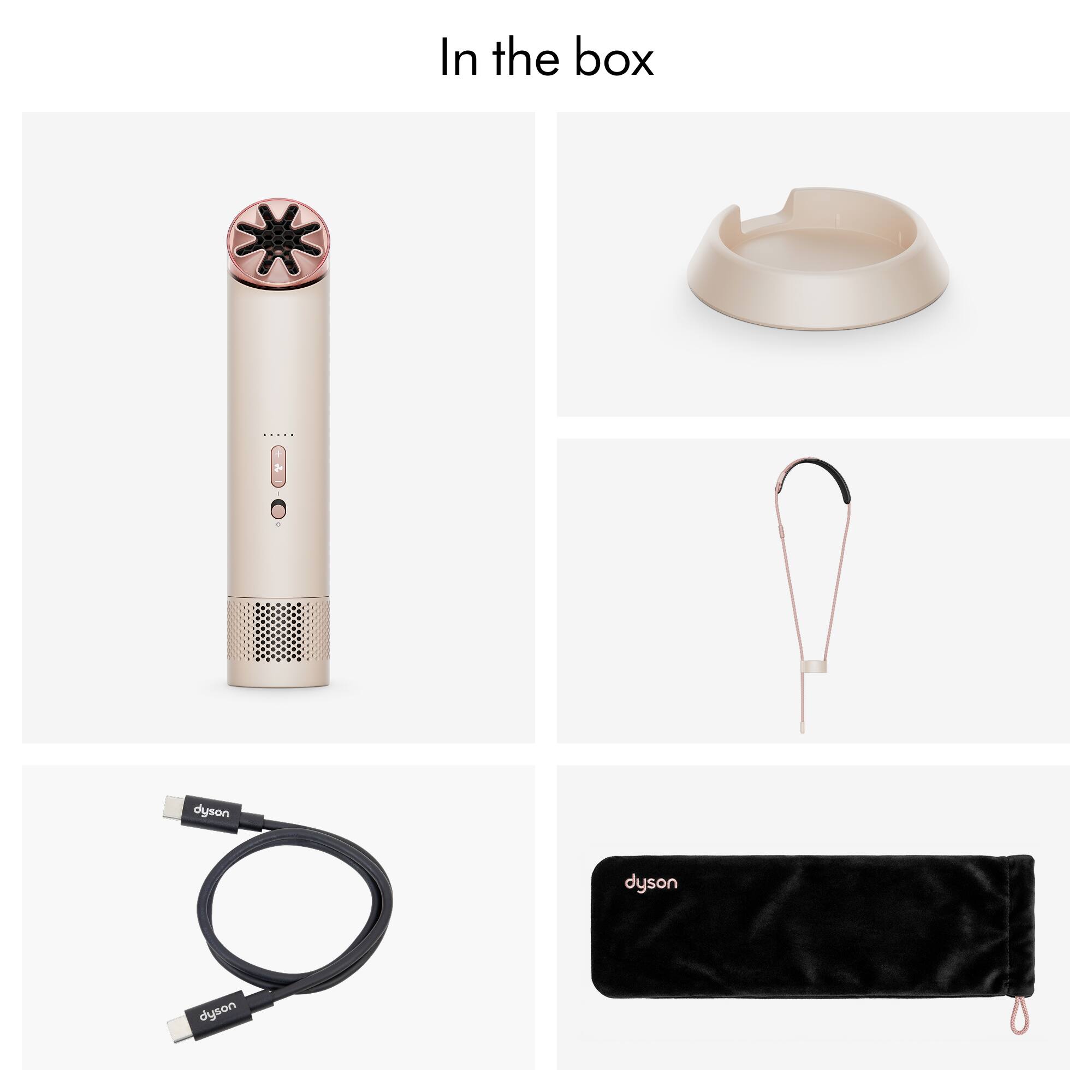 In the box

- Dyson
- Dyson
- Dyson
- Dyson