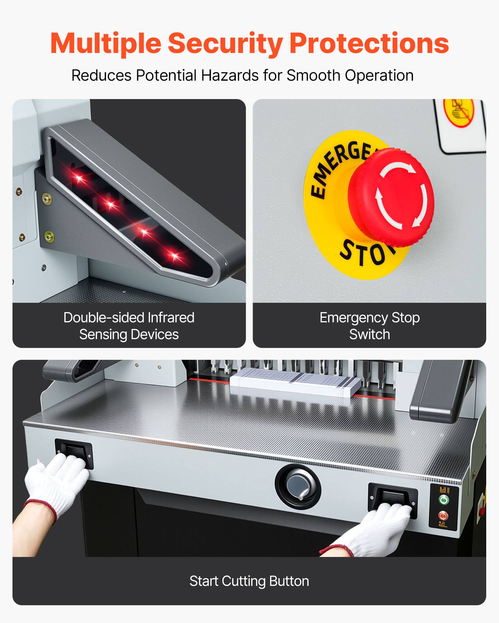 Multiple Security Protections  
Reduces Potential Hazards for Smooth Operation  

Double-sided Infrared Sensing Devices  
Emergency Stop Switch  
Start Cutting Button