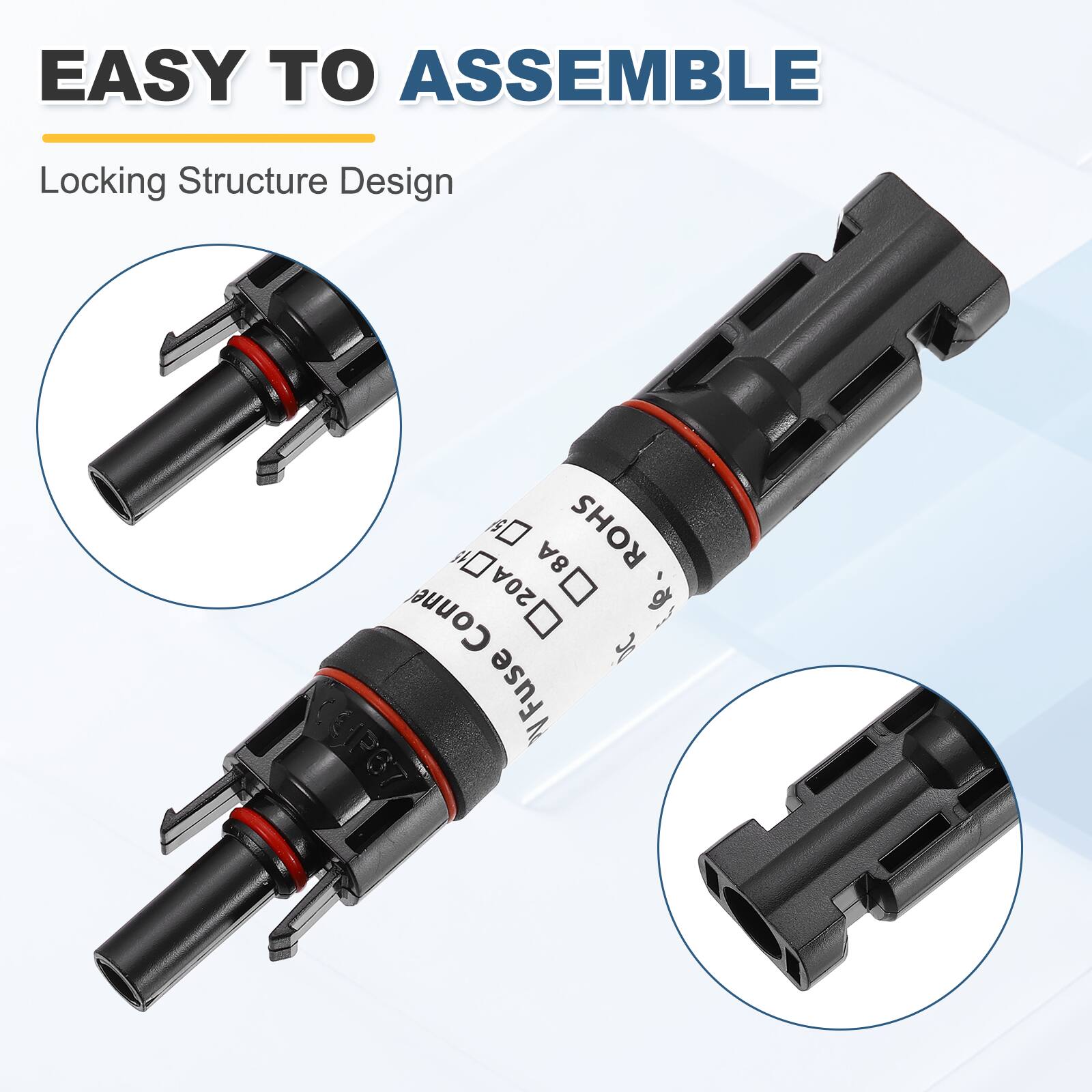 EASY TO ASSEMBLE  
Locking Structure Design  

6 ROHS 8 8A 20A & Conne AUPO7 VFuse