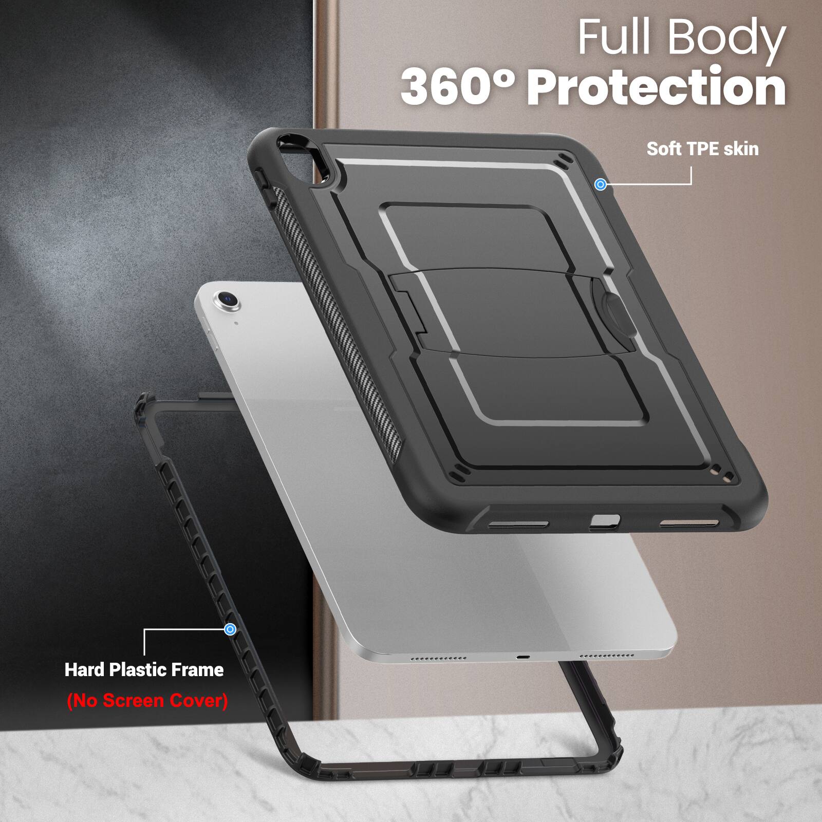 Full Body 360° Protection  
Soft TPE Skin  
Hard Plastic Frame (No Screen Cover)