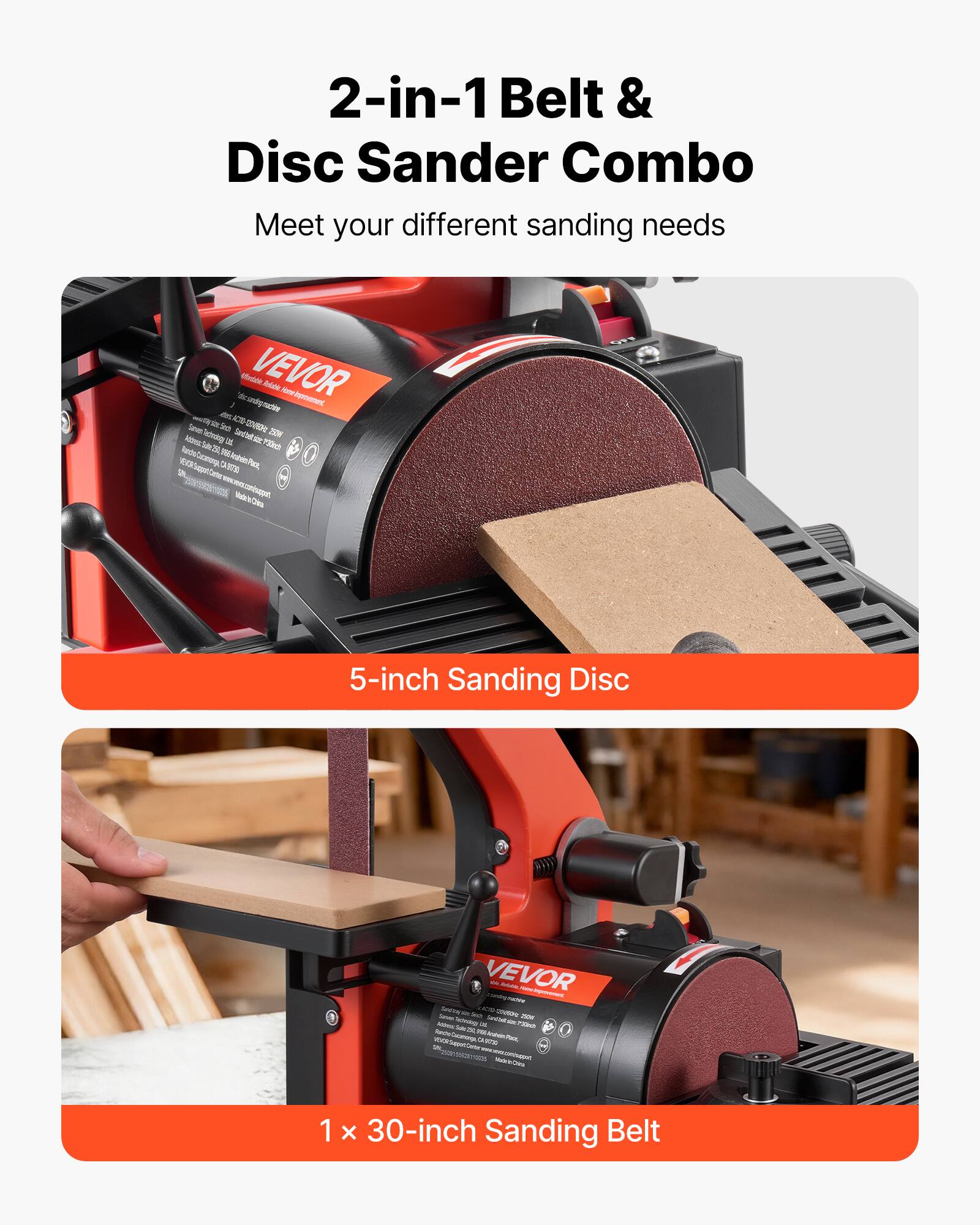 2-in-1 Belt & Disc Sander Combo  
Meet your different sanding needs

5-inch Sanding Disc

1 x 30-inch Sanding Belt