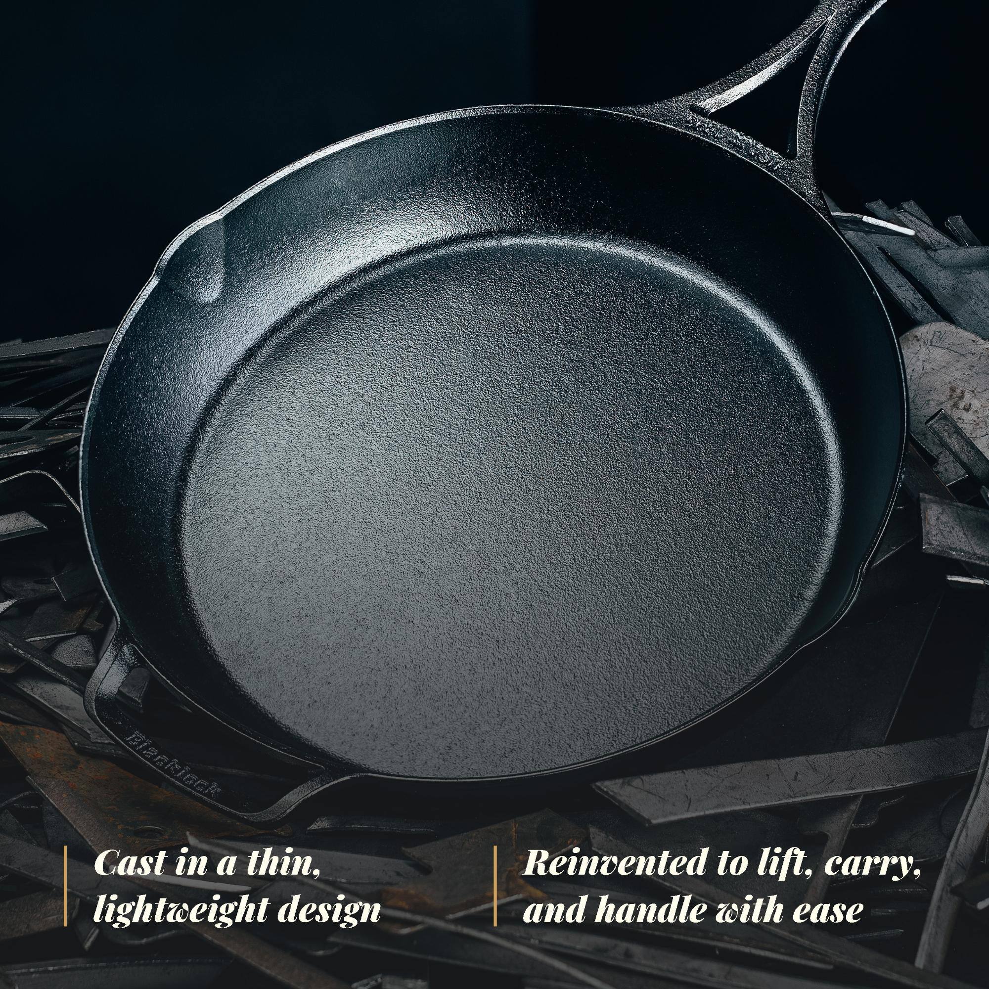 Blackieck Cast in a thin, lightweight design Reinvented to lift, carry, and handle with ease