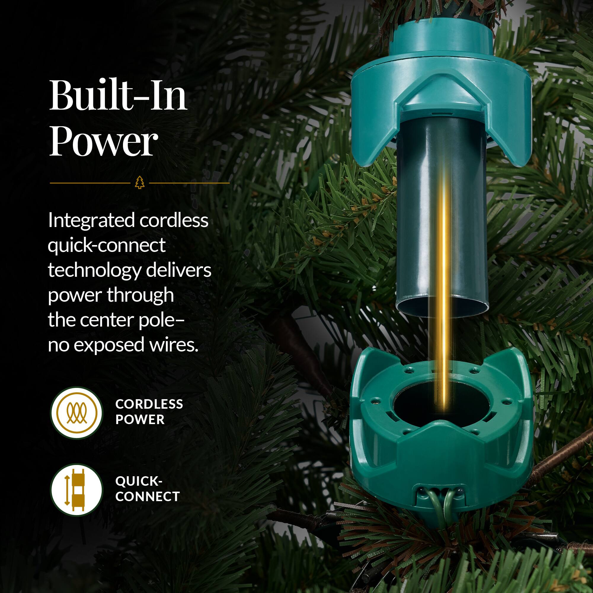 Built-In Power

Integrated cordless quick-connect technology delivers power through the center pole- no exposed wires.

CORDLESS POWER QUICK-CONNECT